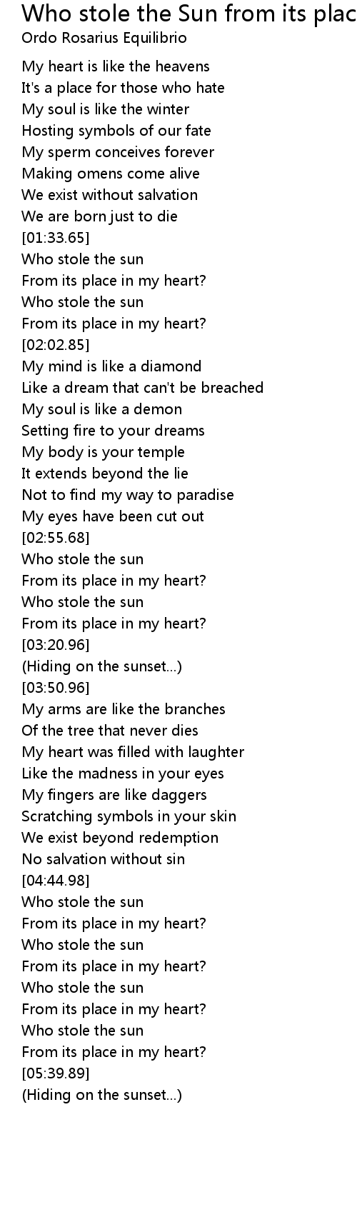 Who Stole The Sun From Its Place In My Heart Lyrics Follow Lyrics