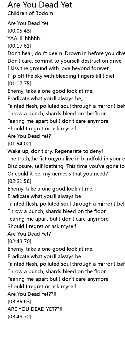 Are You Dead Yet Lyrics Follow Lyrics