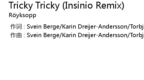 Tricky Tricky (Insinio Remix) Lyrics - Follow Lyrics