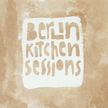 Berlin Kitchen Sessions