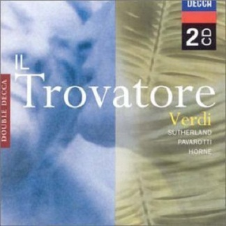 Verdi: Il Trovatore - Pavarotti, Sutherland, Horne