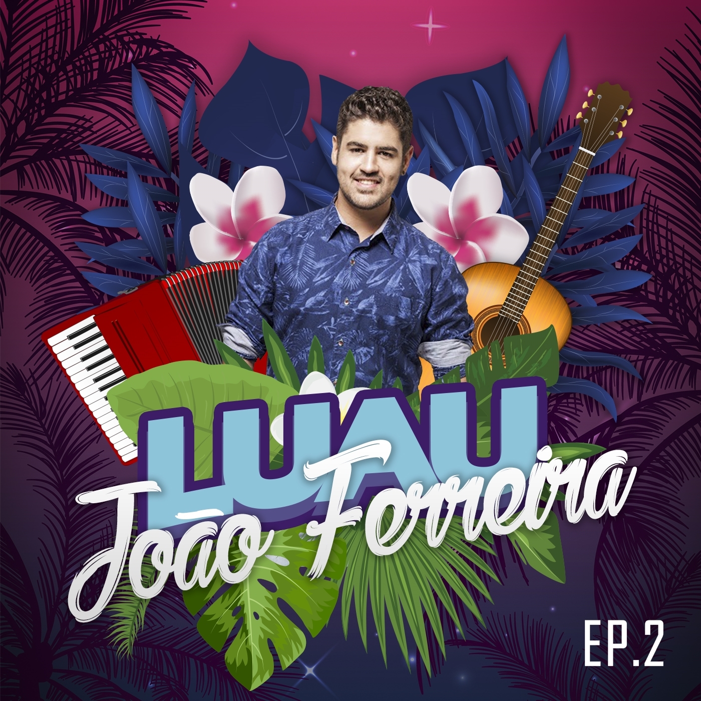 Ep. 02 Luau Jo o Ferreira