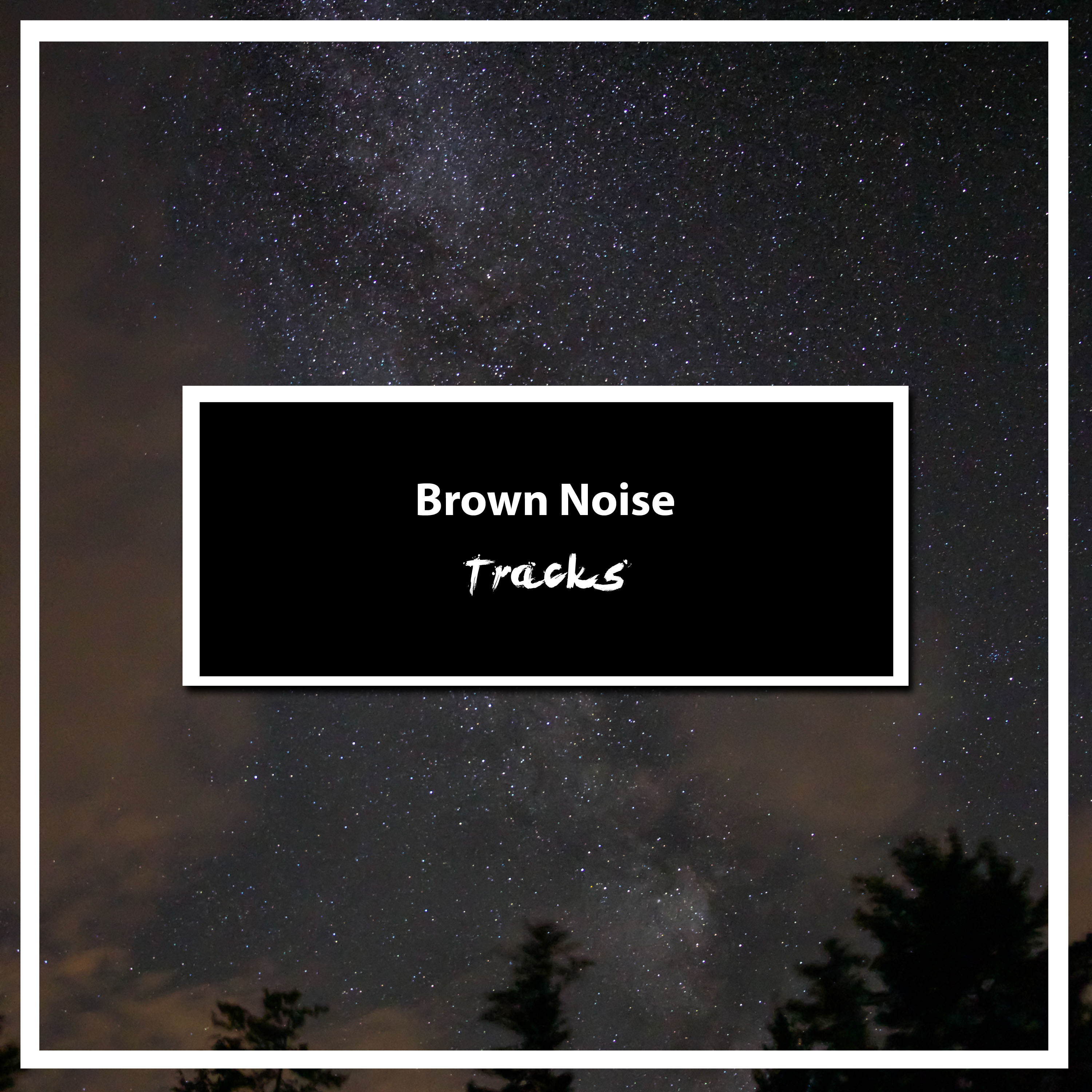 12 Brown Noise Tracks