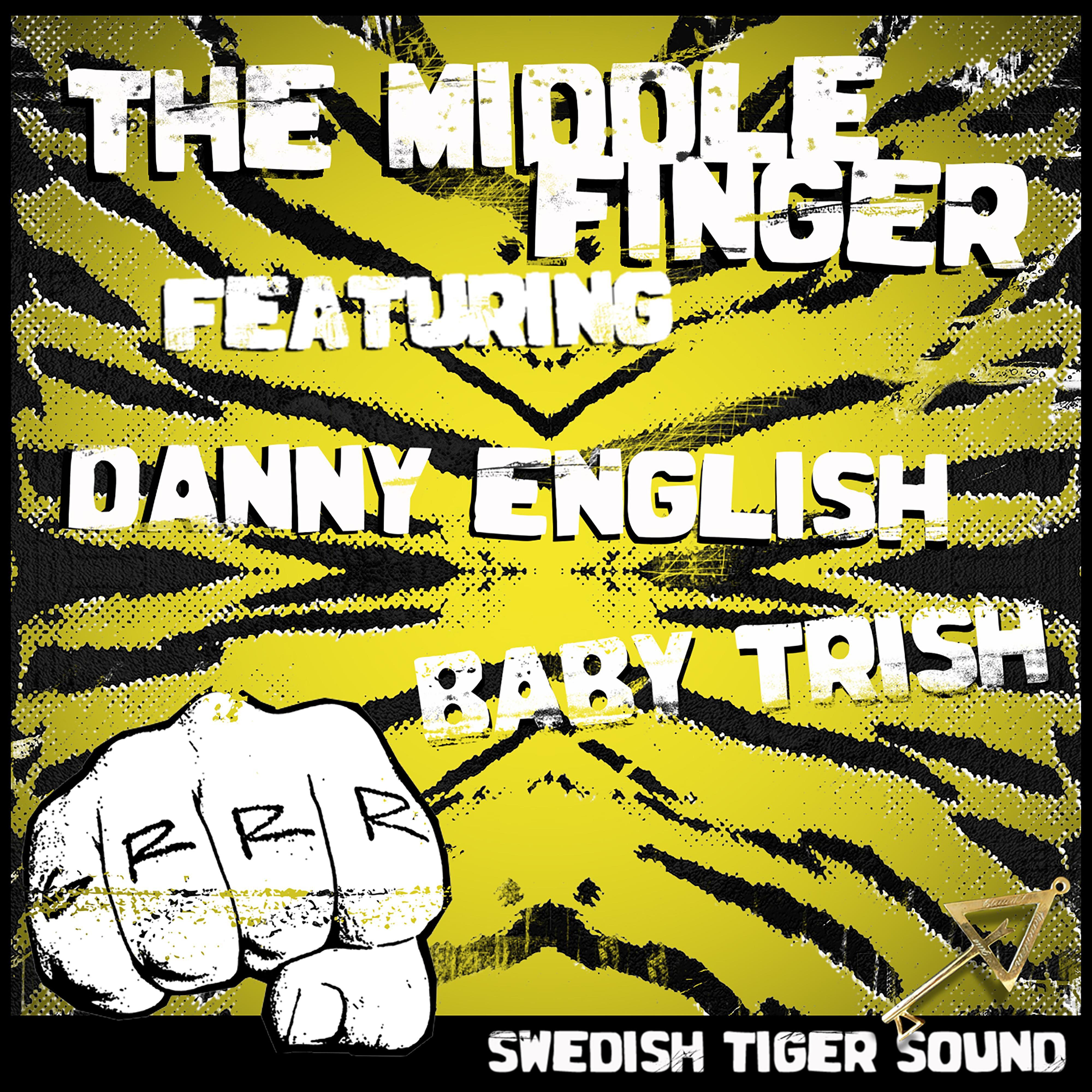 The Middle Finger (feat. Baby Trish & Danny English)