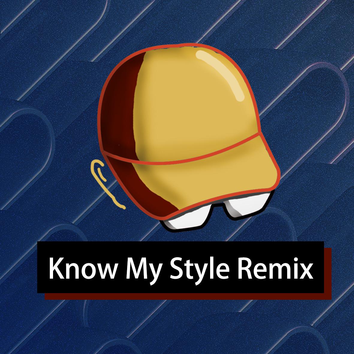 Know My Style Remix