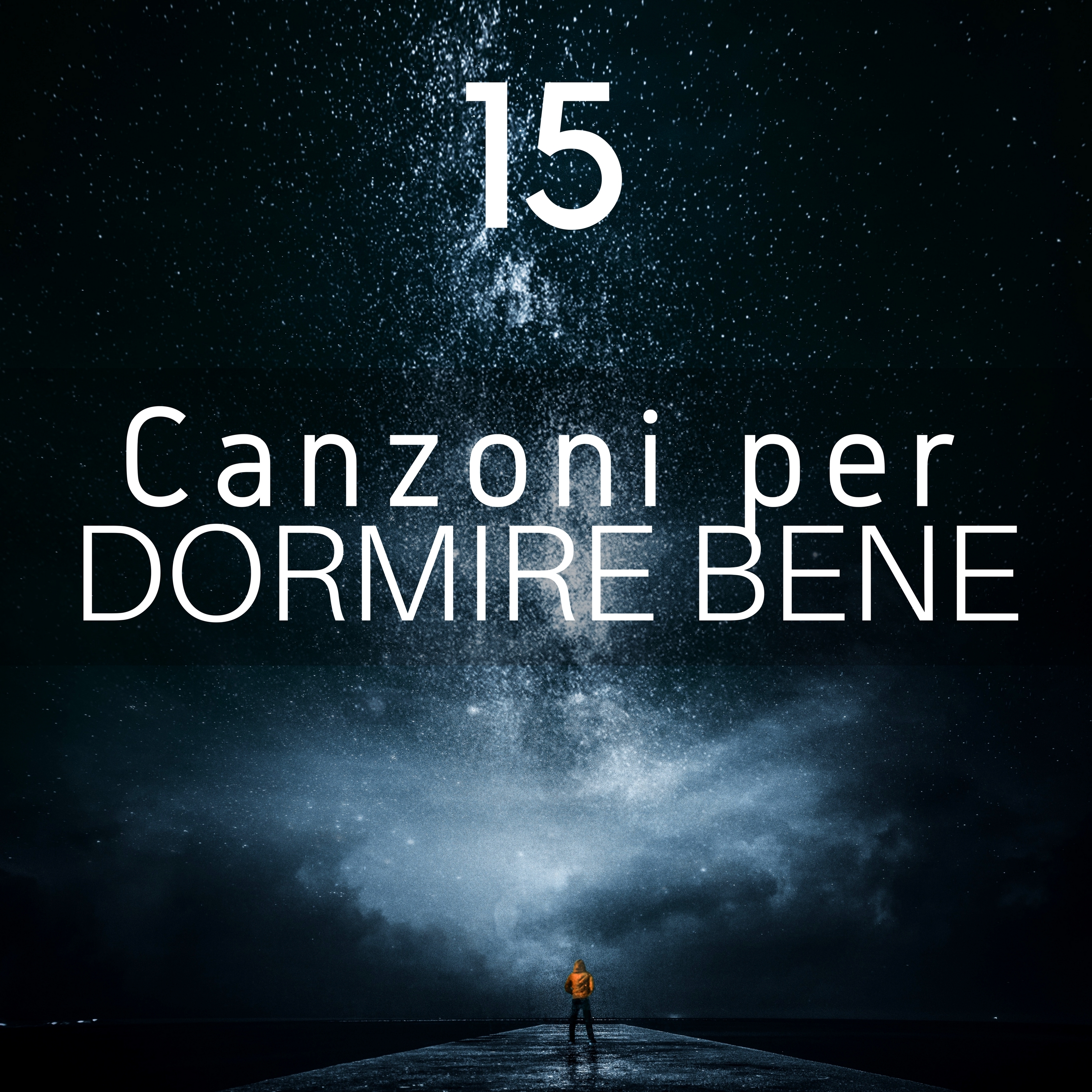 15 Canzoni per Dormire Bene: Musica Rilassante Strumentale New Age