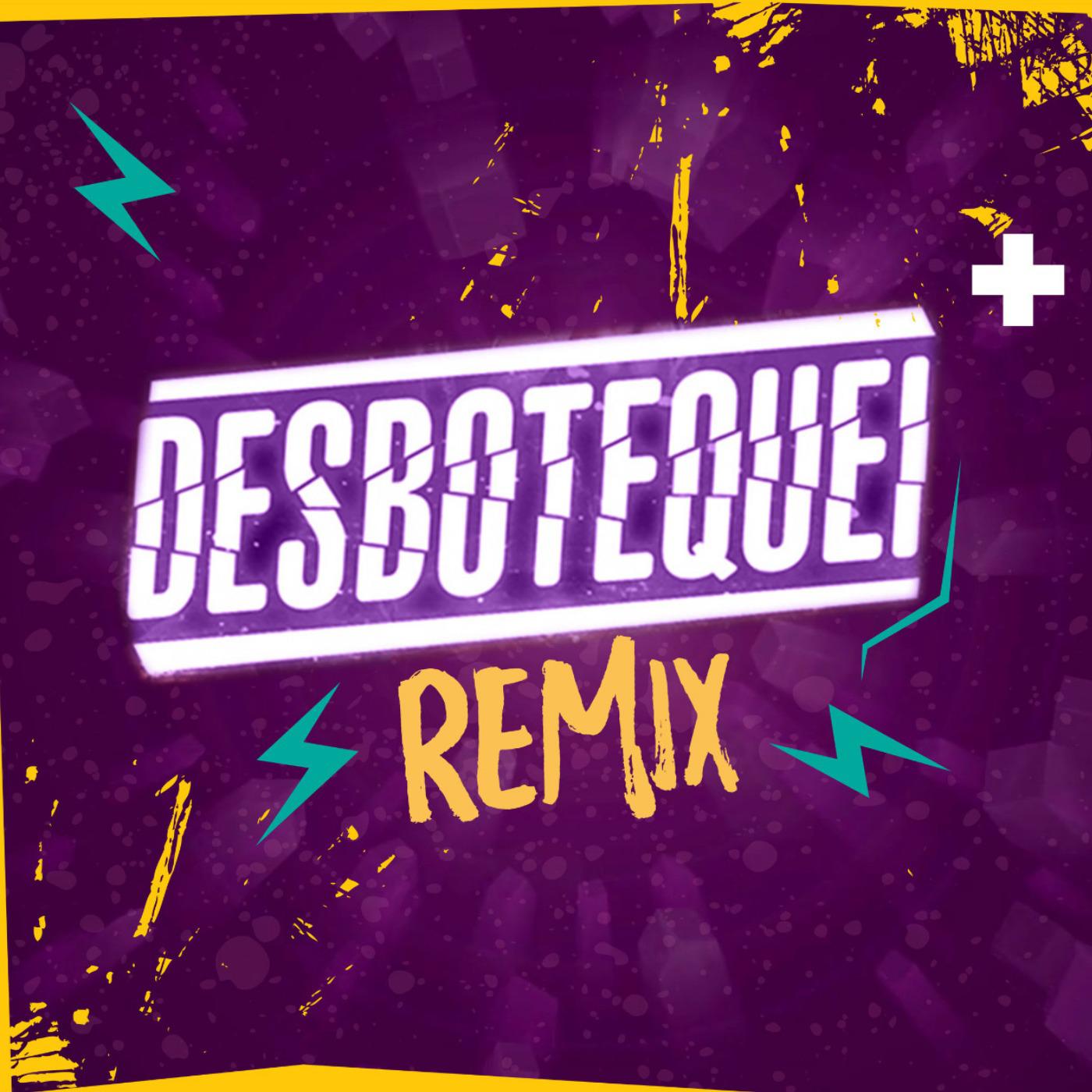 Desbotequei (Remix)