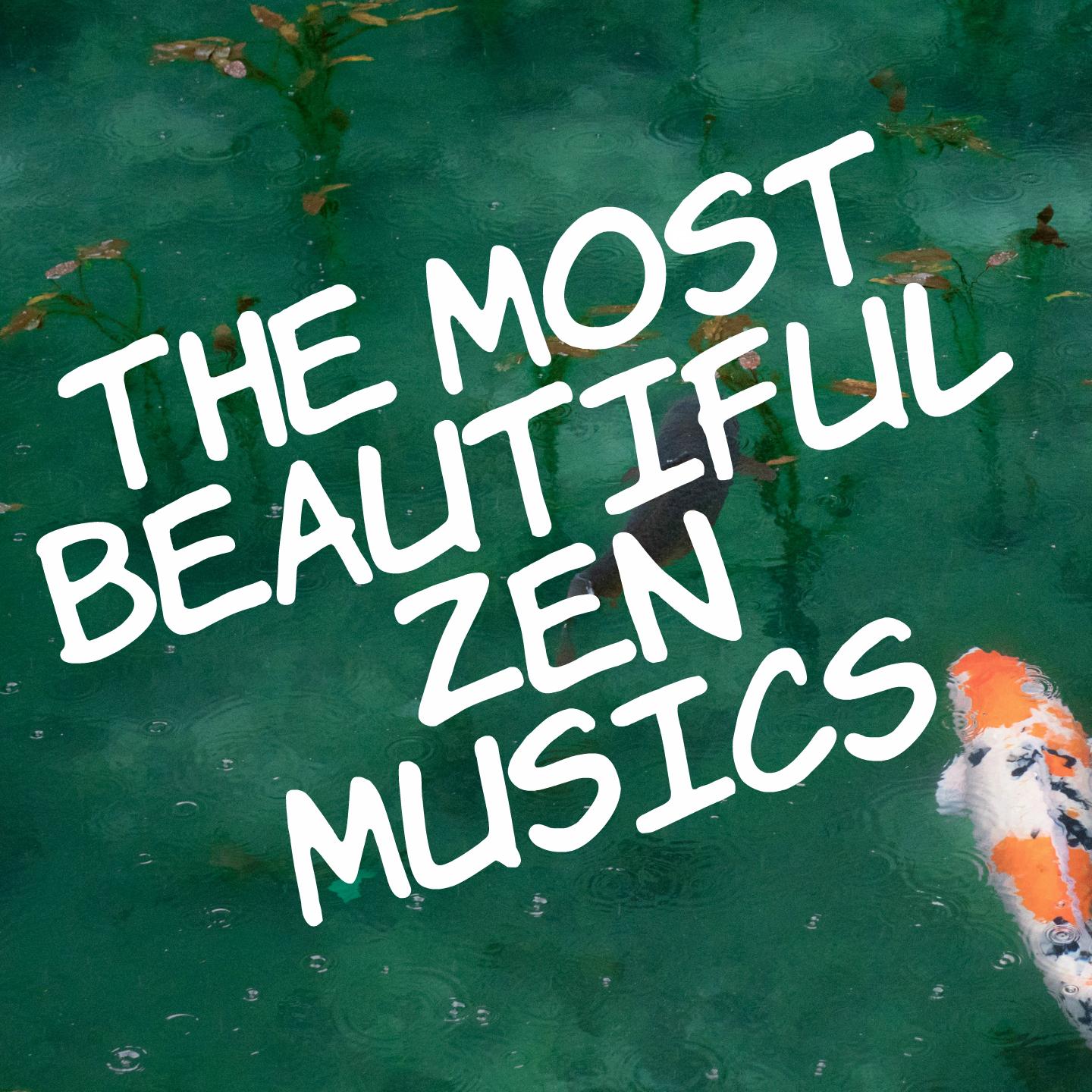 The most Beautiful Zen Musics