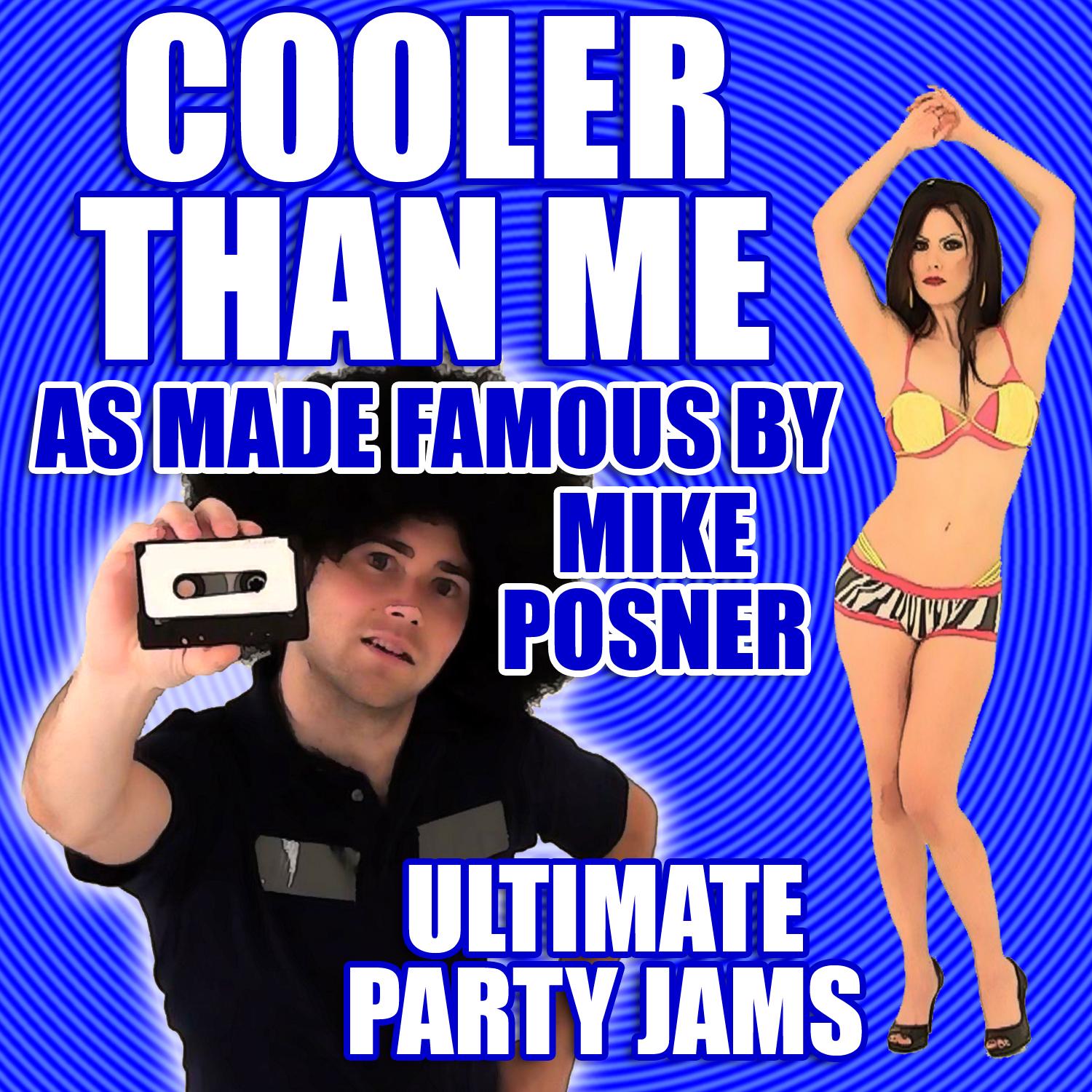 Cooler Than Me (As Made Famous By Mike Posner)