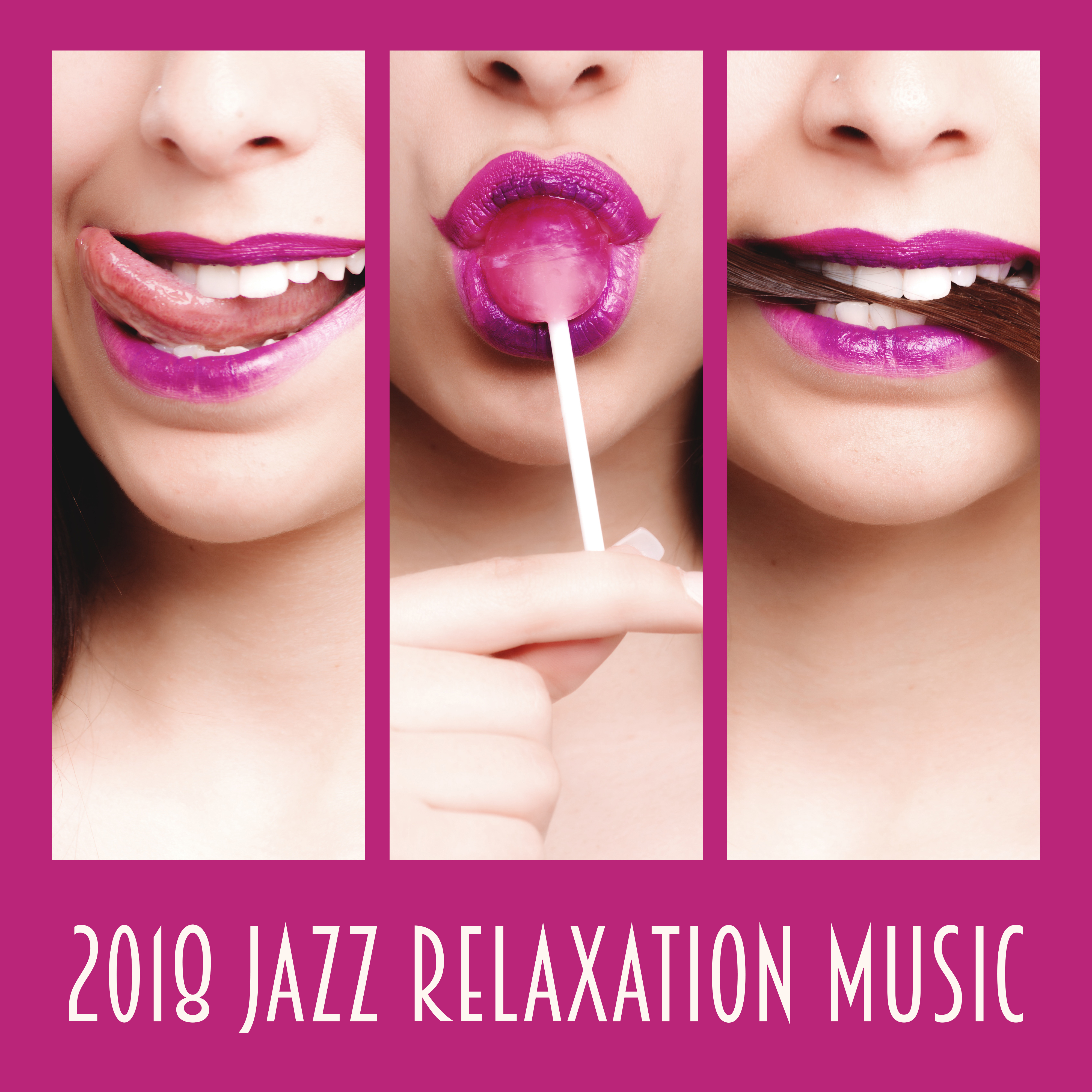 2018 Jazz Relaxation Music
