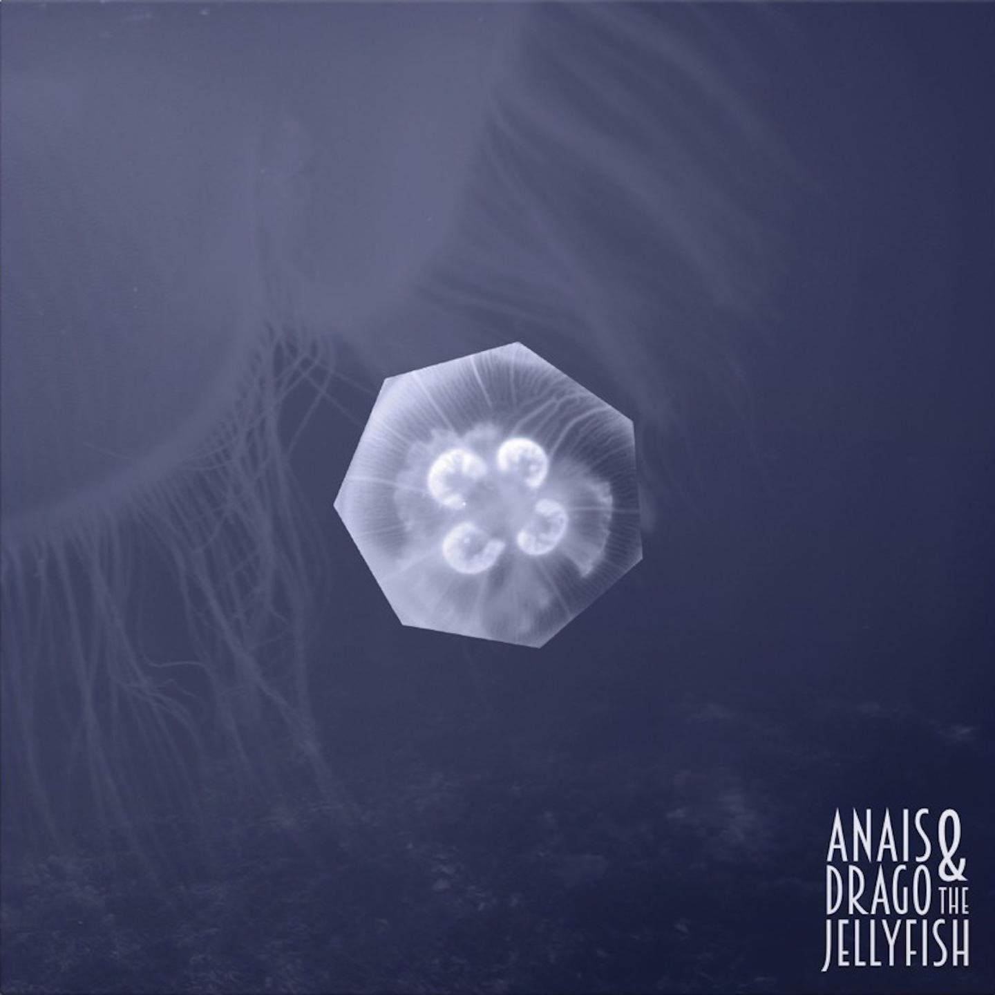 Anais Drago & The Jellyfish