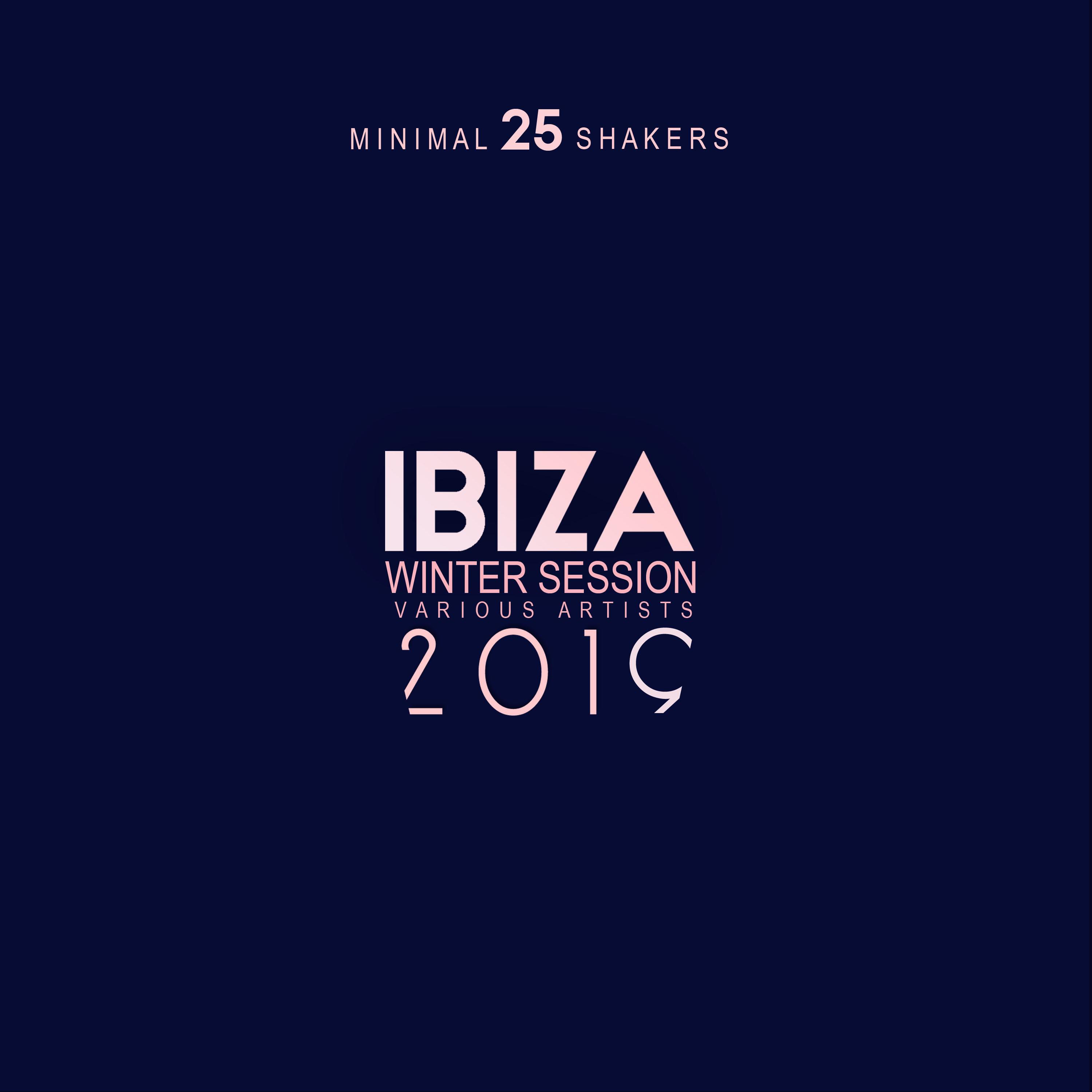 Ibiza Winter Session 2019 (25 Minimal Shakers)