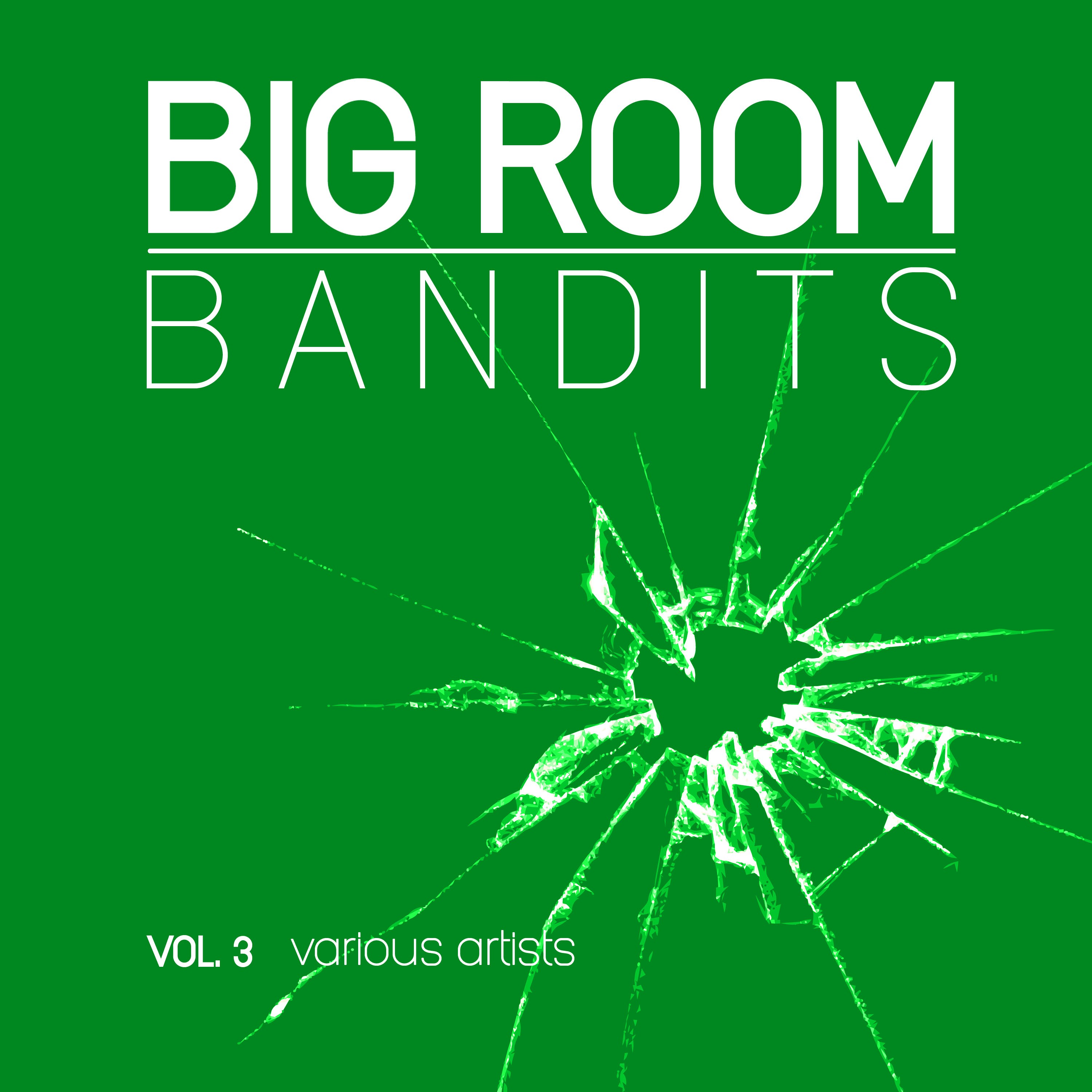 Big Room Bandits, Vol. 3