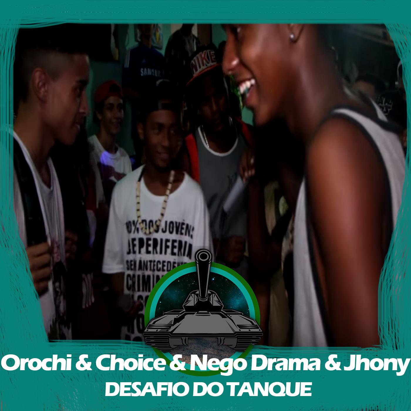 Orochi X Choice X Jhony MC X Nego Drama (Desafio do Tanque)