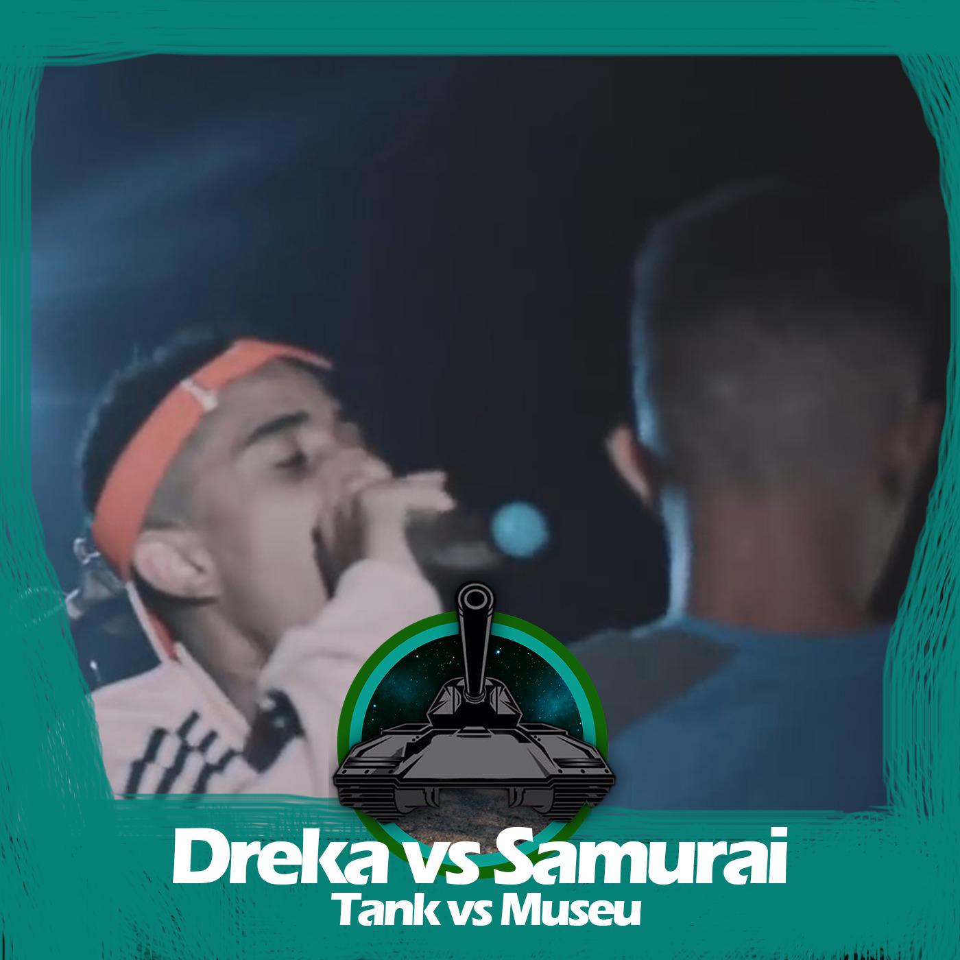 Samurai X Dreka (Tank vs Museu)