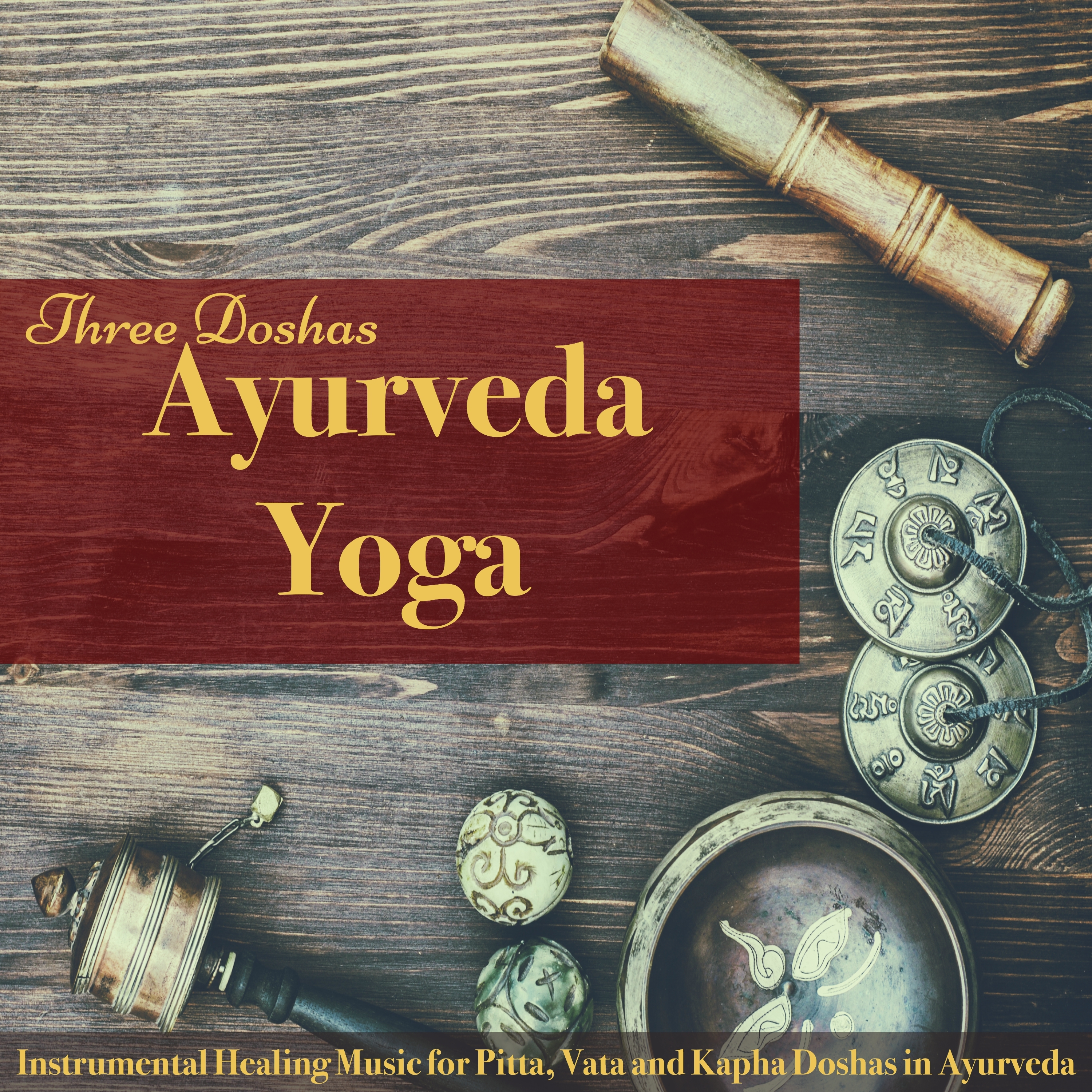 Ayurveda Yoga Three Doshas  Instrumental Healing Music for Pitta, Vata and Kapha Doshas in Ayurveda