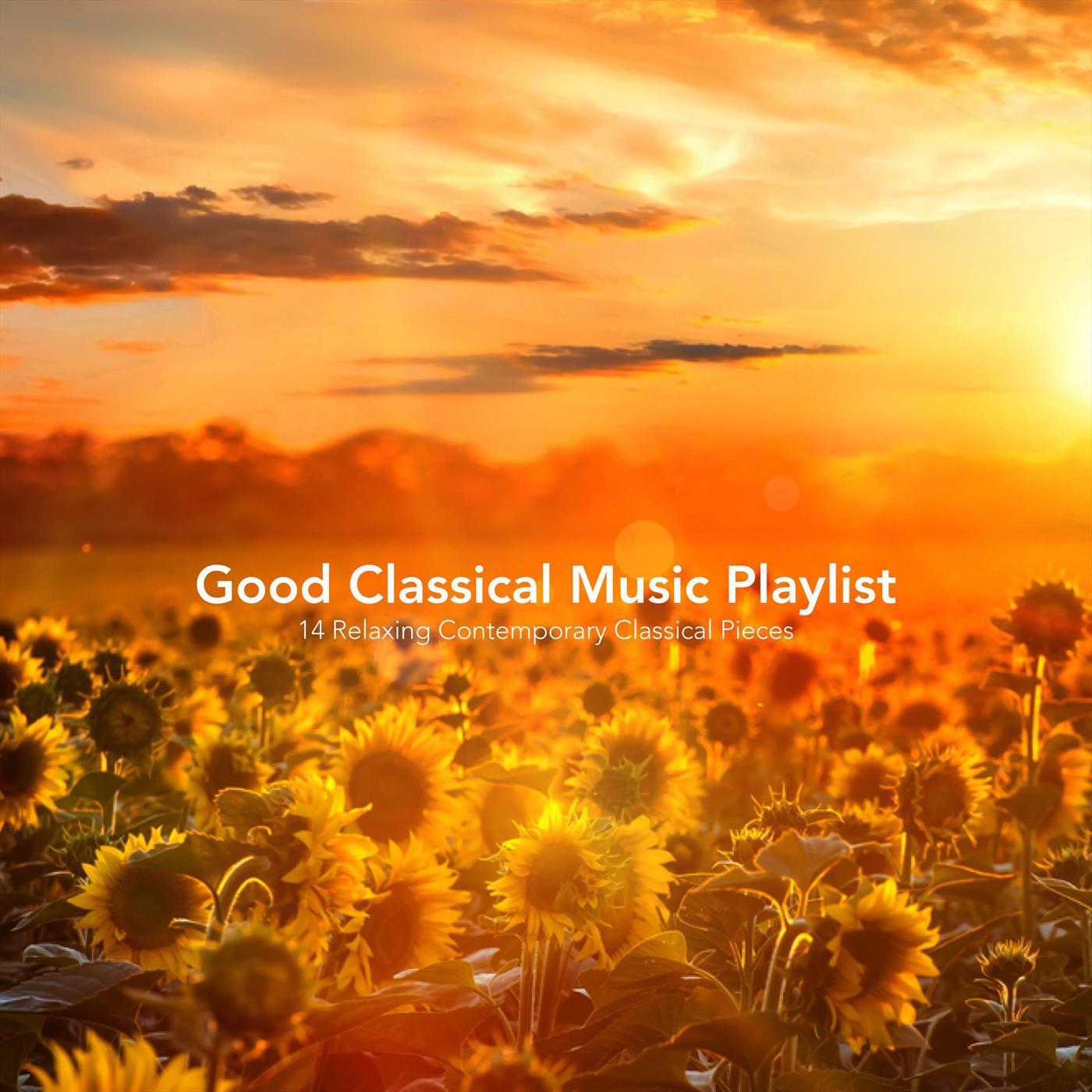 Good Classical Music Playlist: 14 Relaxing Contemporary Classical Pieces
