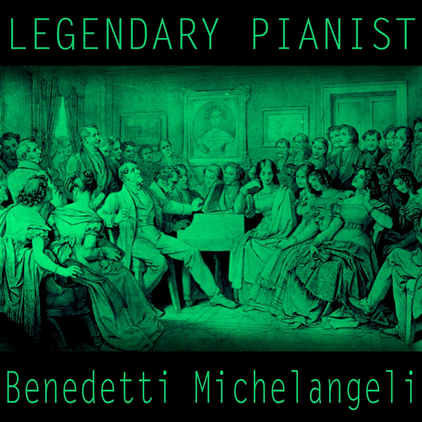 Legendary Pianists: Arturo Benedetti Michelangeli
