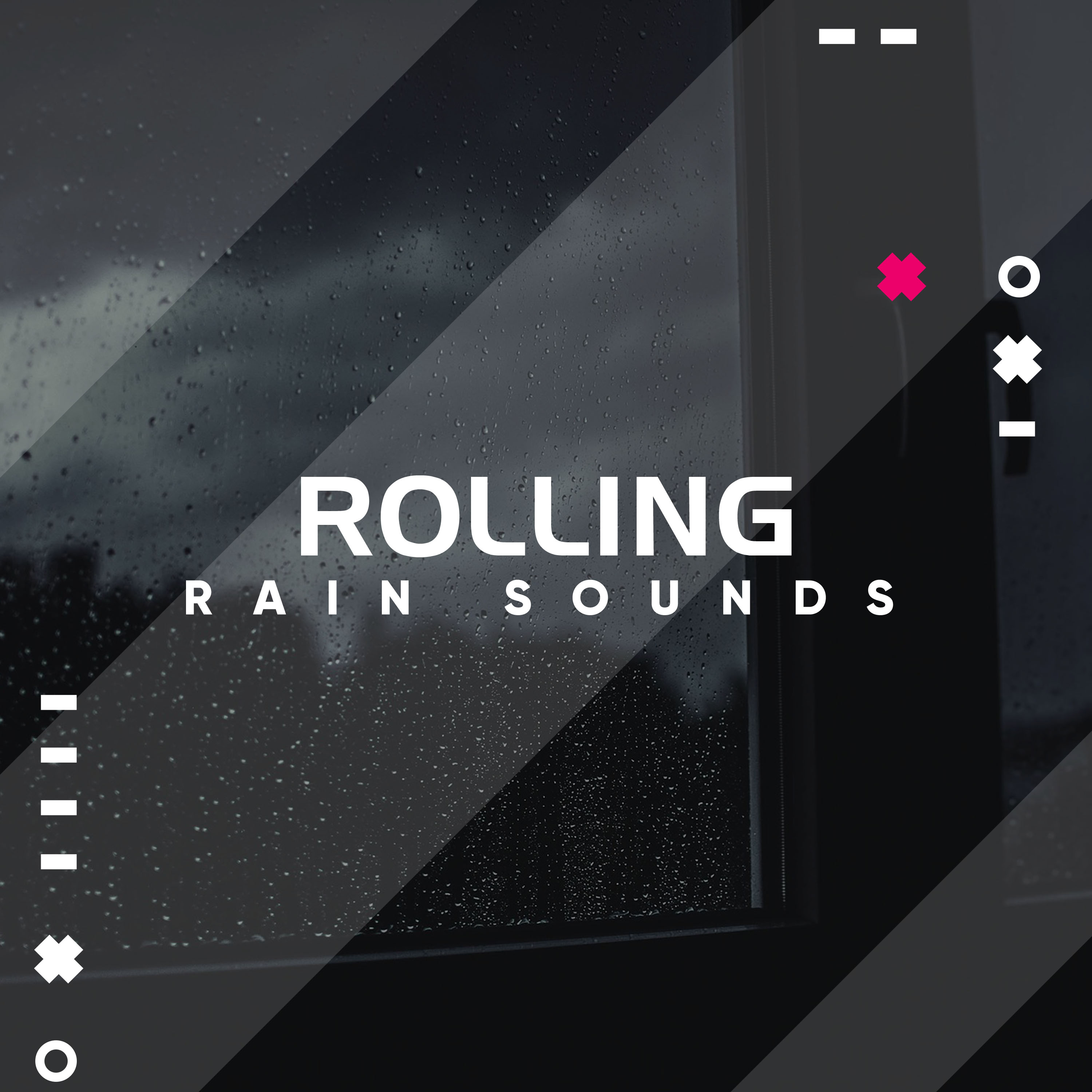 #16 Rolling Rain Sounds for Relaxation & Sleep