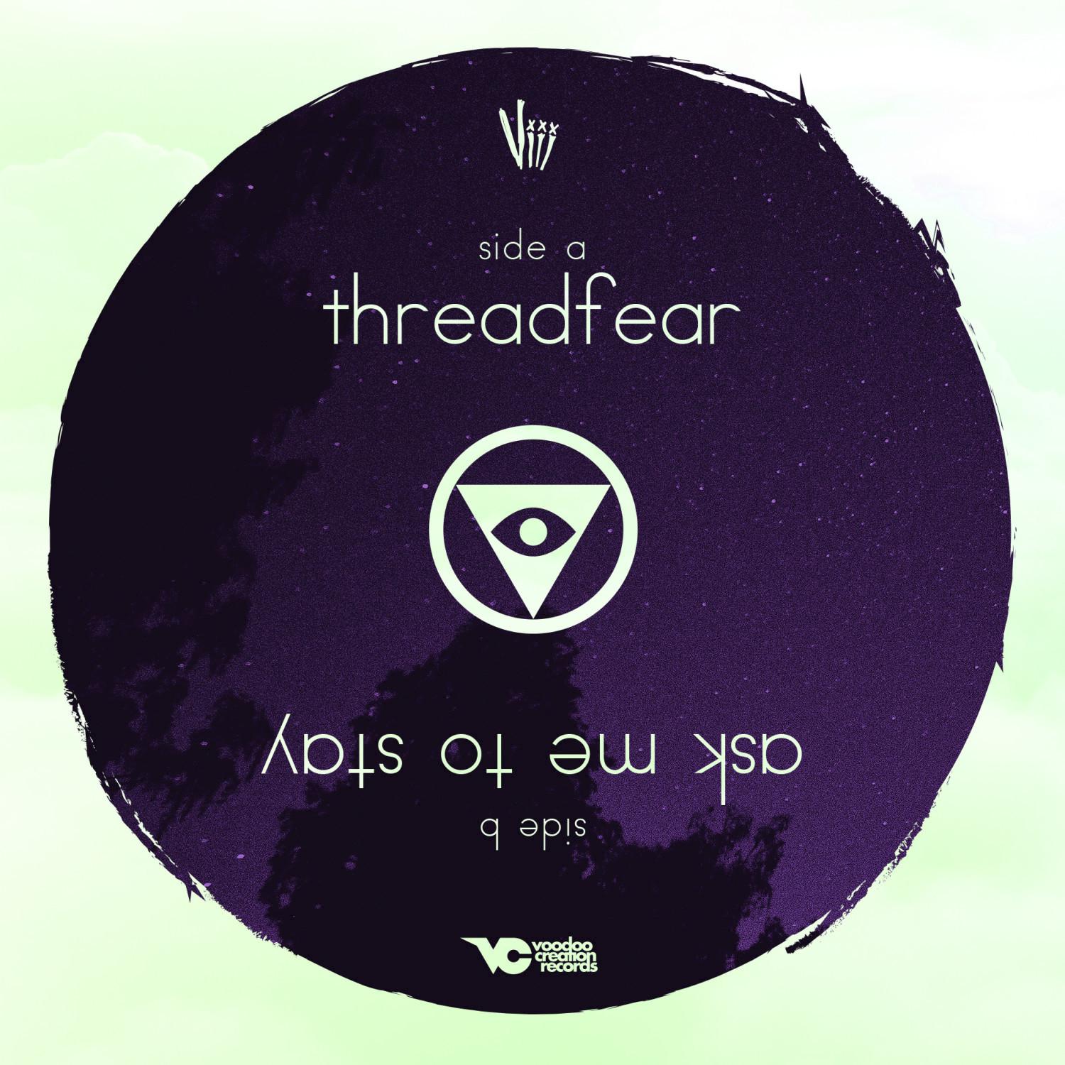 Threadfear / Ask Me to Stay