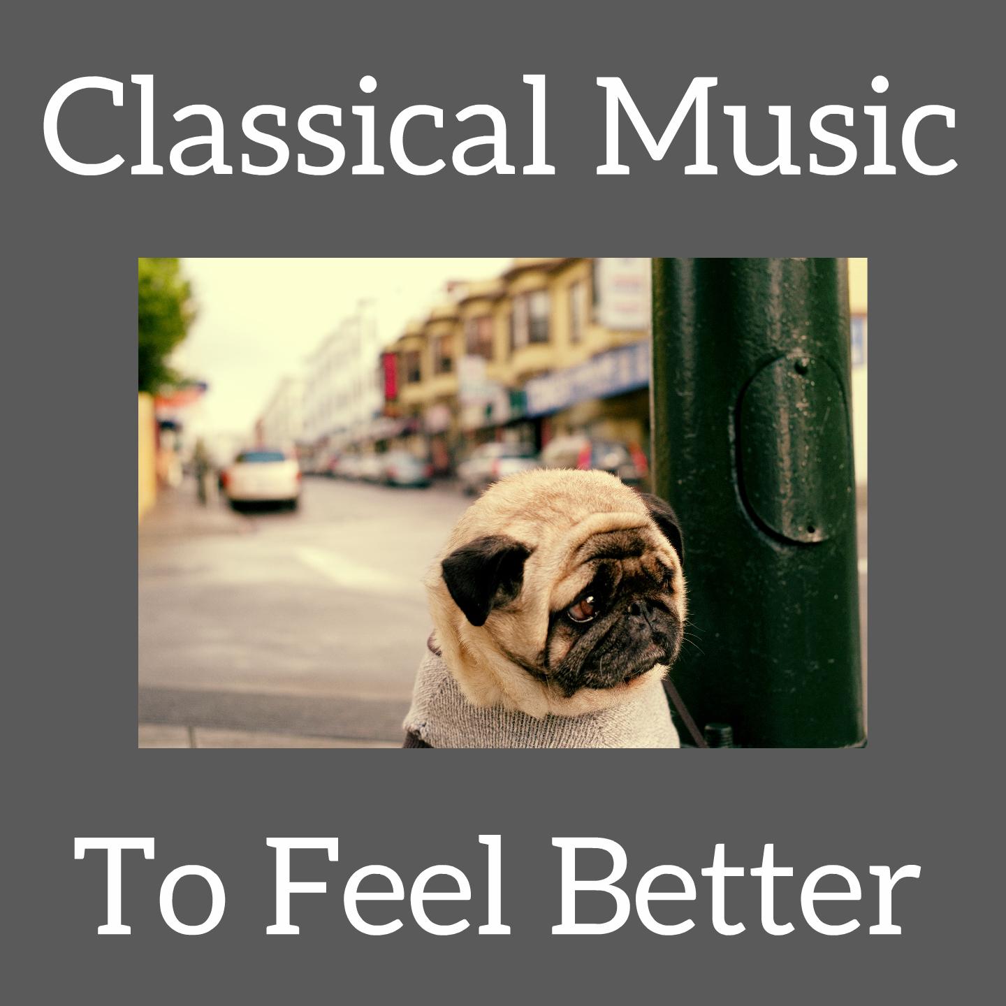 Classical Music To Feel Better