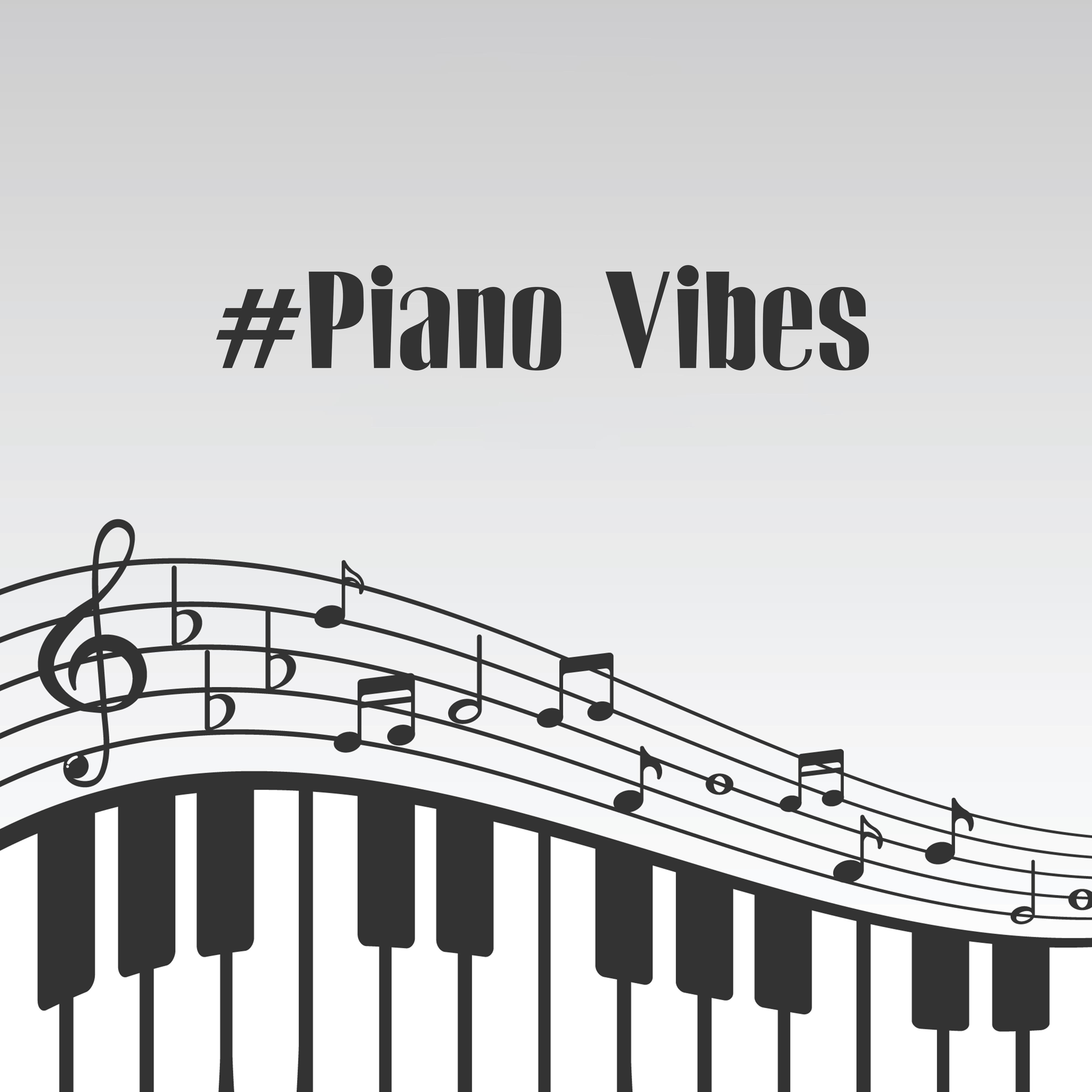 #Piano Vibes