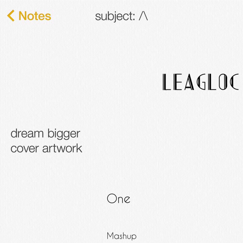 Dream Bigger vs.One(LeagloC Mashup)