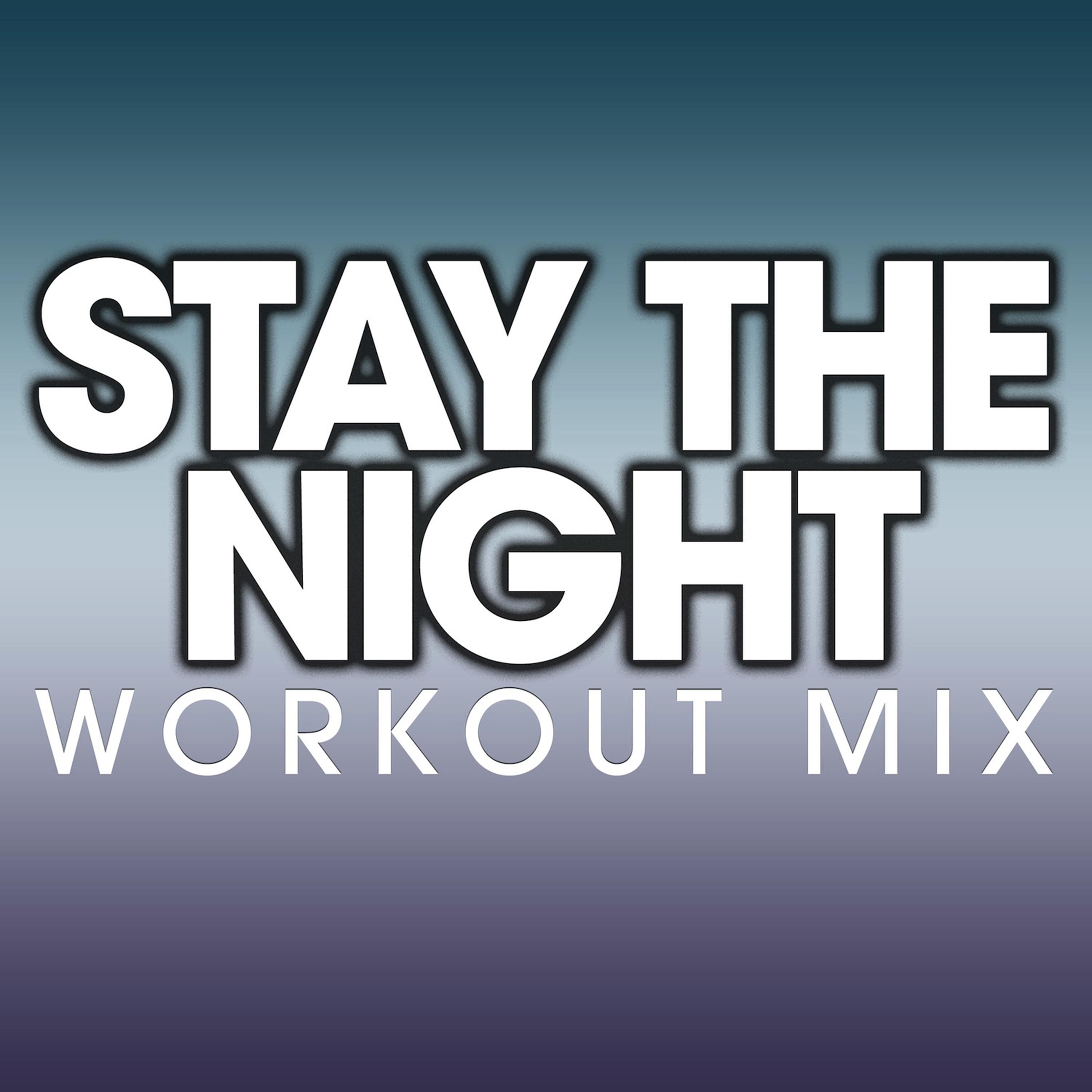 Stay the Night Workout Mix