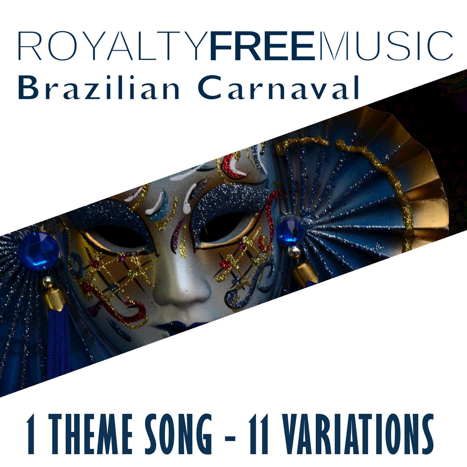 Royalty Free Music: Brazilian Carnaval (1 Theme Song - 11 Variations)