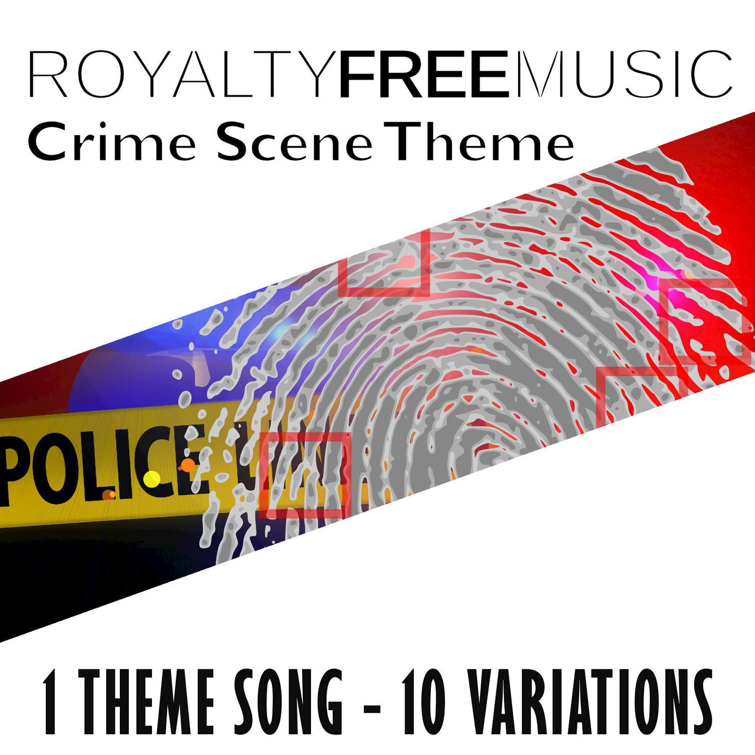 Royalty Free Music: Crime Scene Theme (1 Theme Song - 10 Variations)