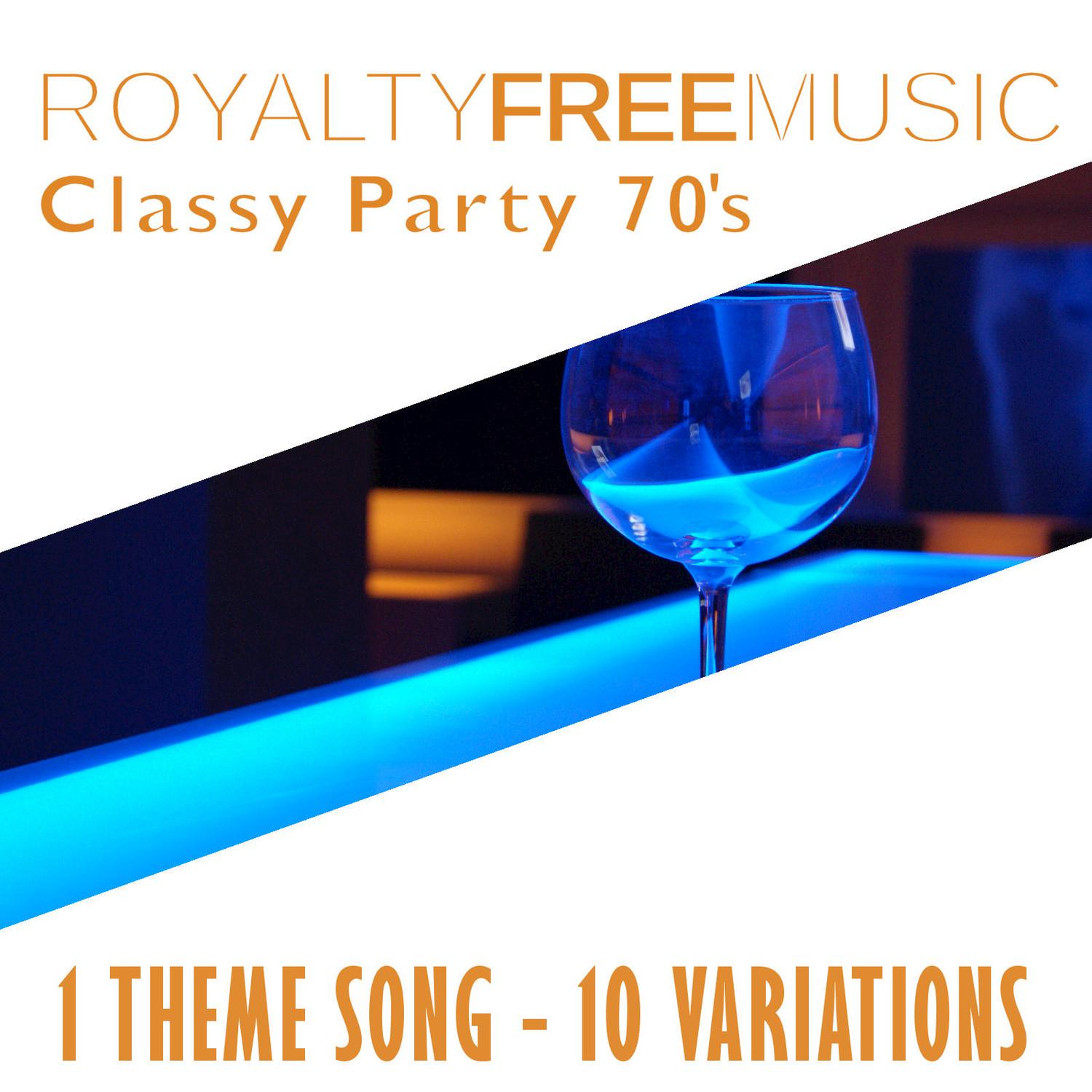 Royalty Free Music: Classy Party 70s (1 Theme Song - 10 Variations)