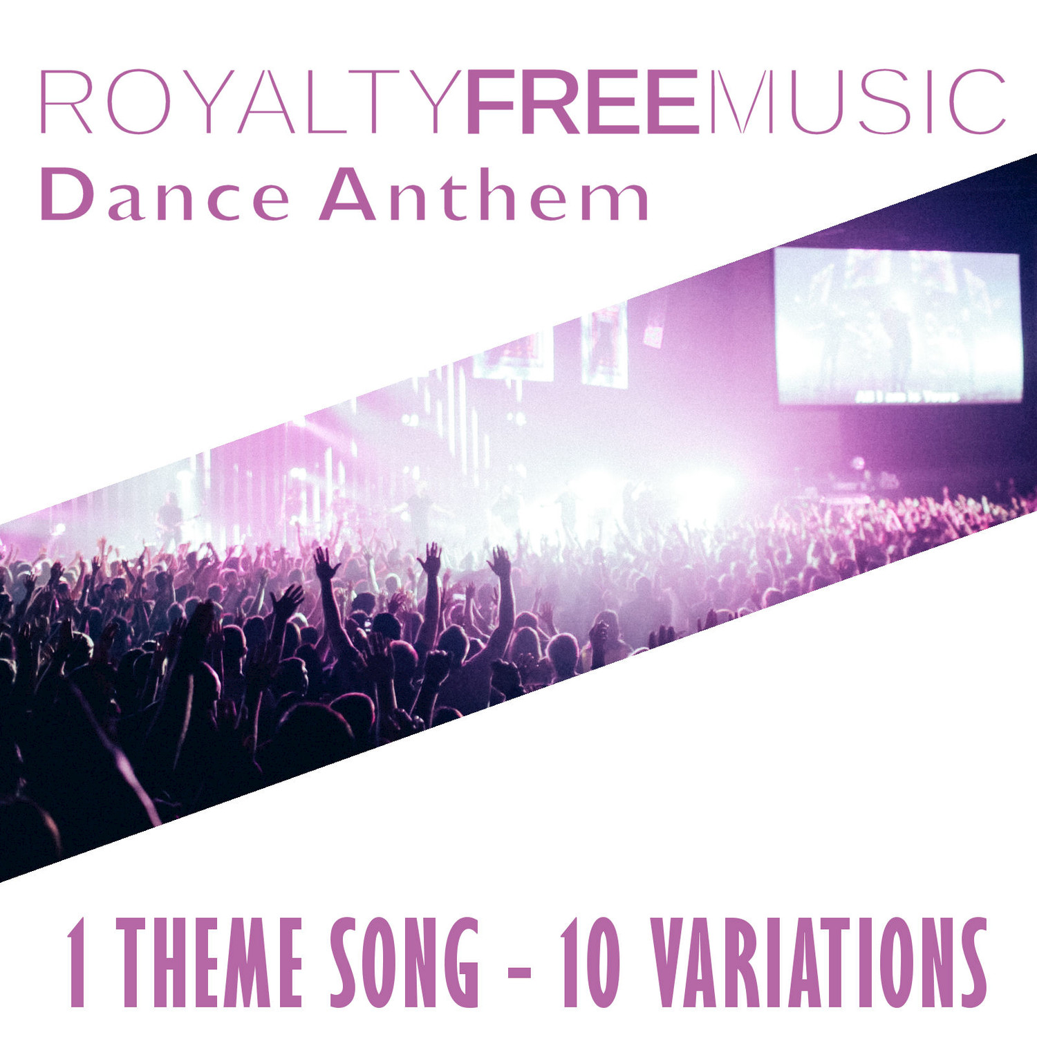 Royalty Free Music: Dance Anthem (1 Theme Song - 10 Variations)