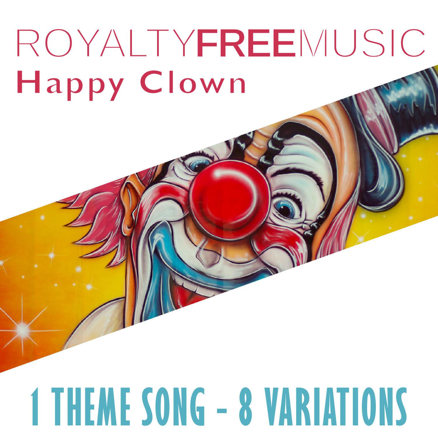 Royalty Free Music: Happy Clown (1 Theme Song - 8 Variations)