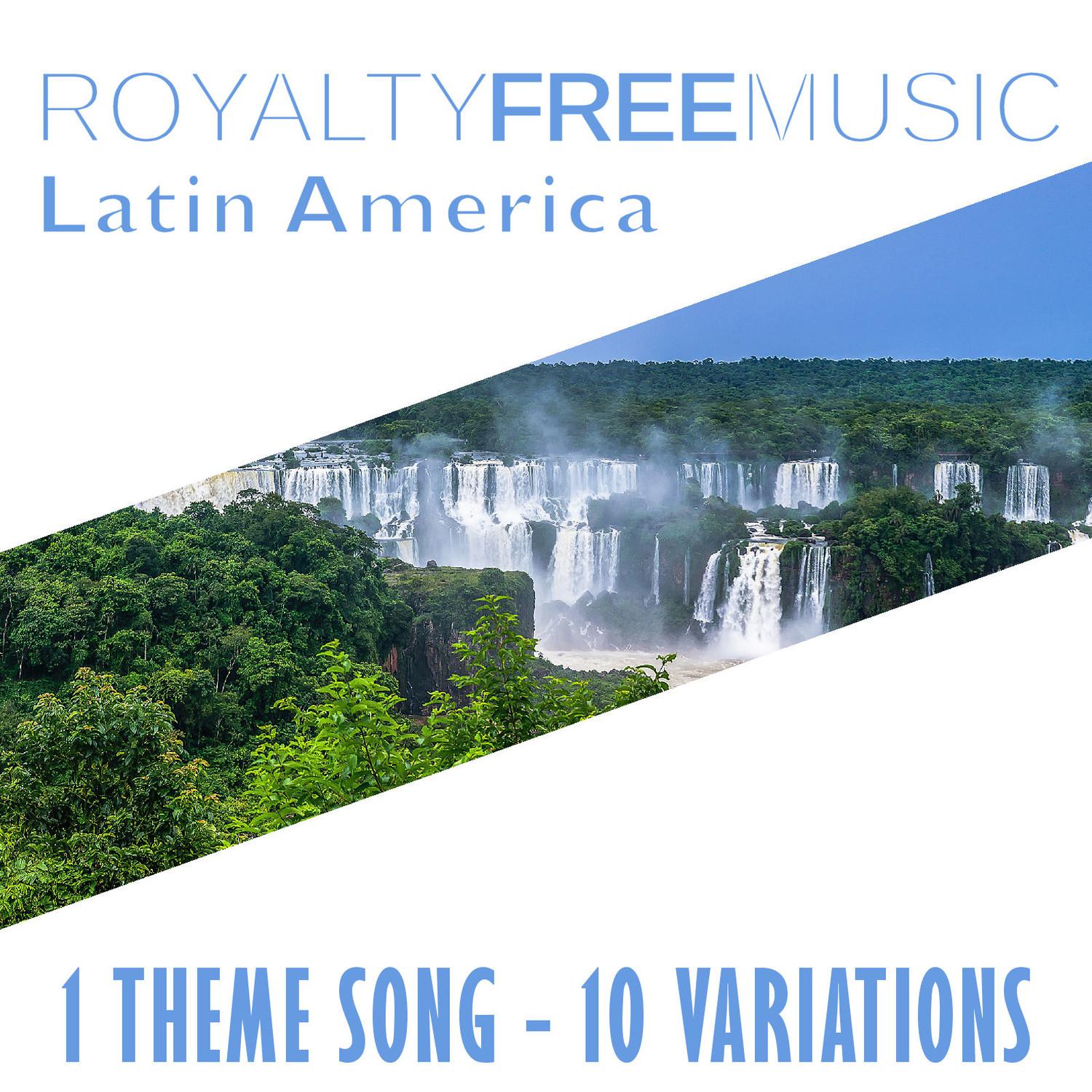 Royalty Free Music: Latin America (1 Theme Song - 10 Variations)