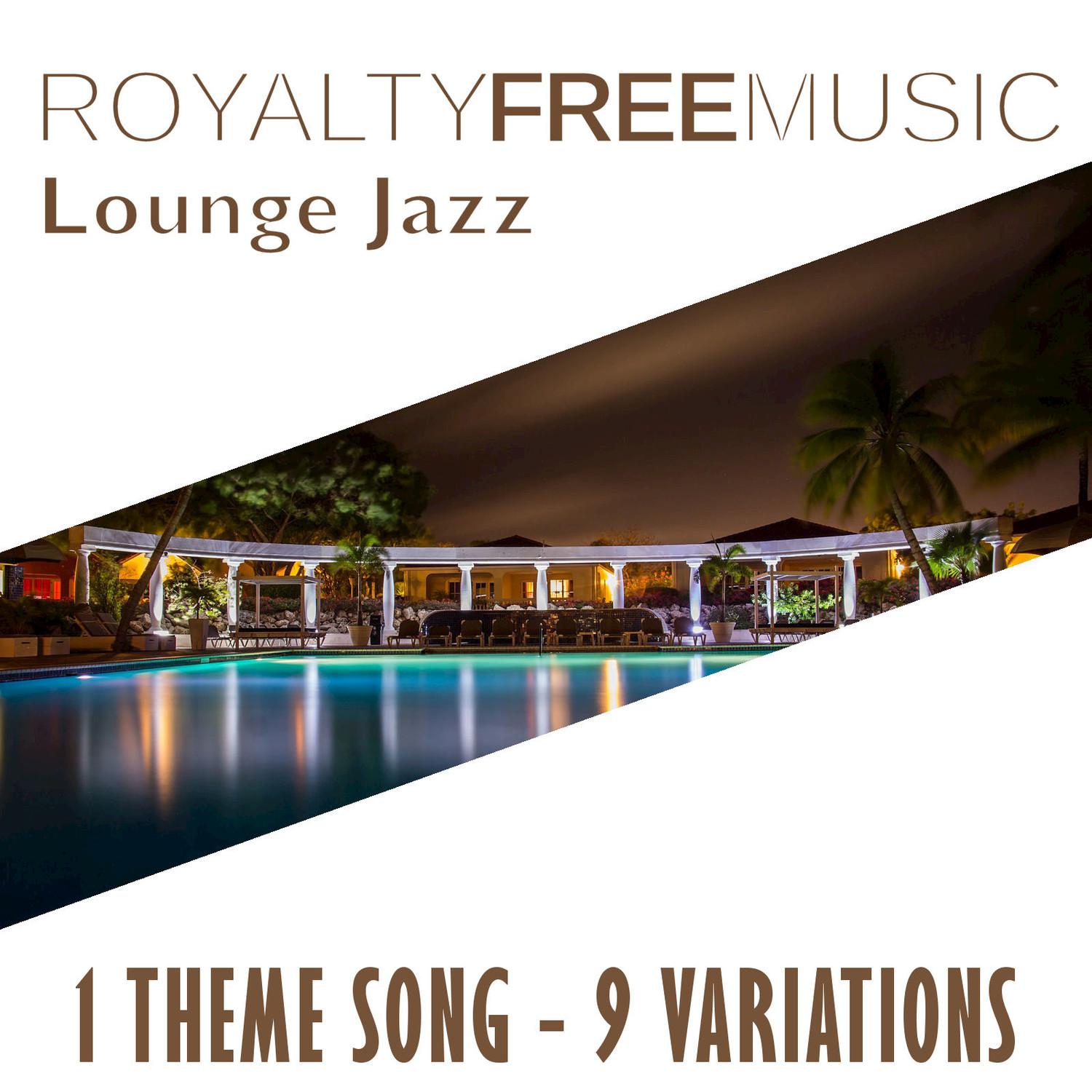 Royalty Free Music: Lounge Jazz (1 Theme Song - 9 Variations)