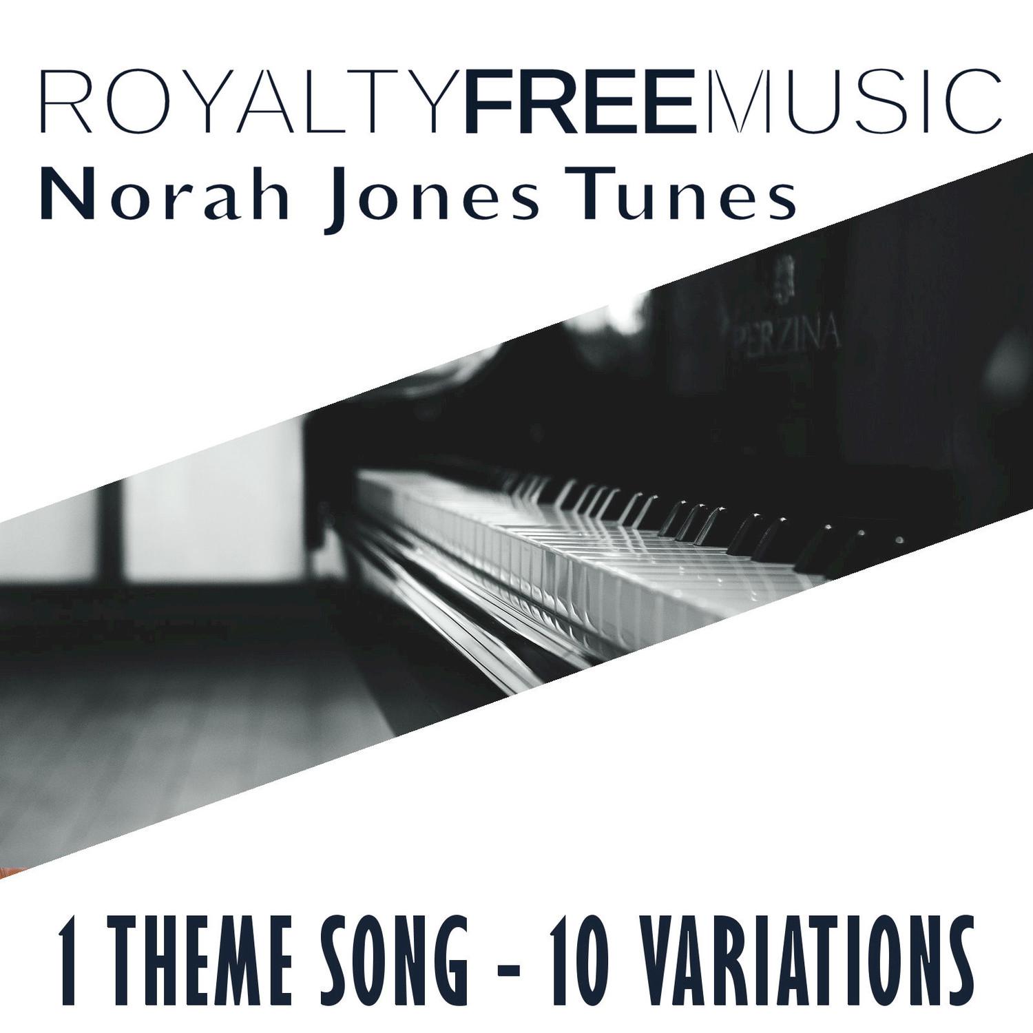 Royalty Free Music: Norah Jonas Tunes (1 Theme Song - 10 Variations) (Instrumental)