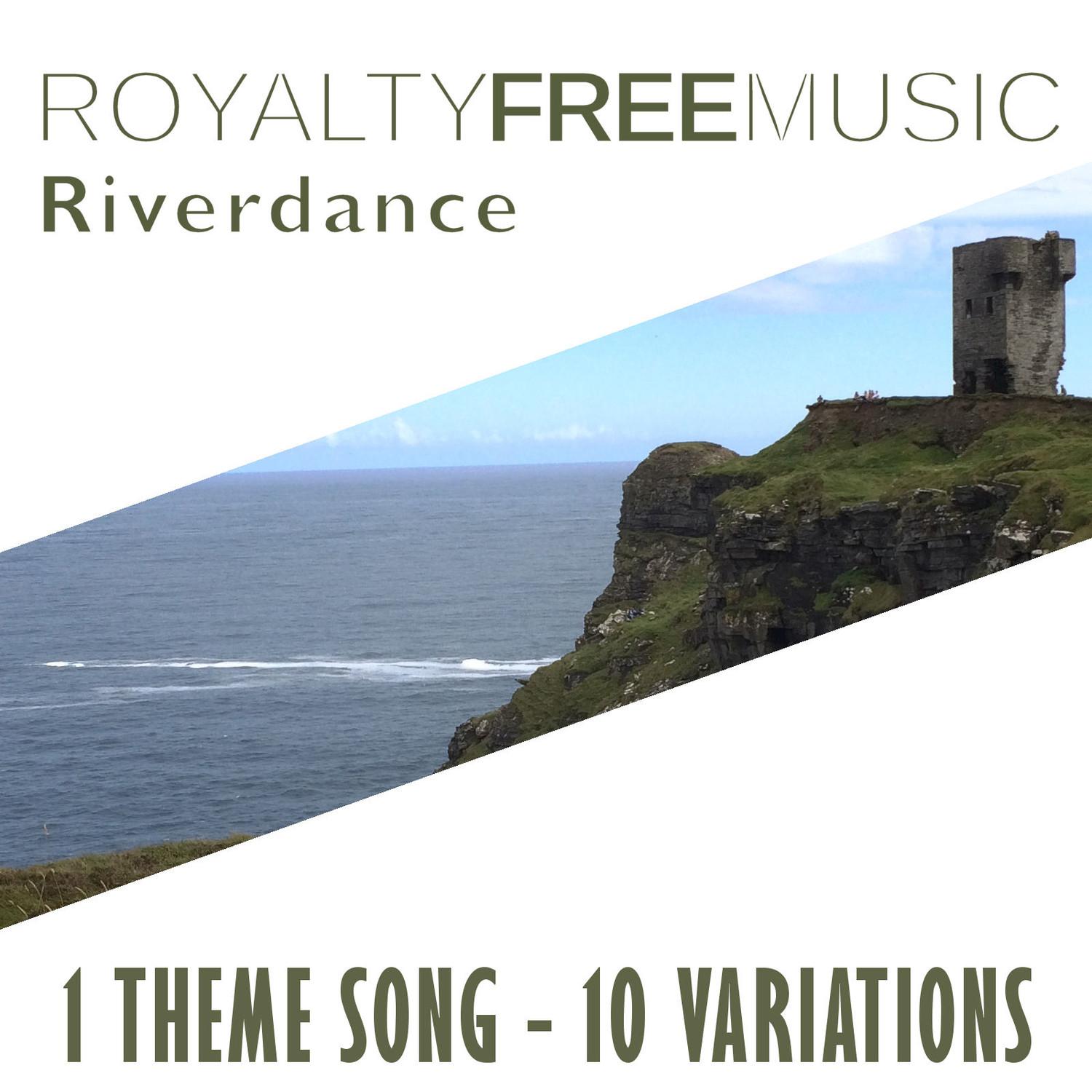 Royalty Free Music: Riverdance (1 Theme Song - 10 Variations)