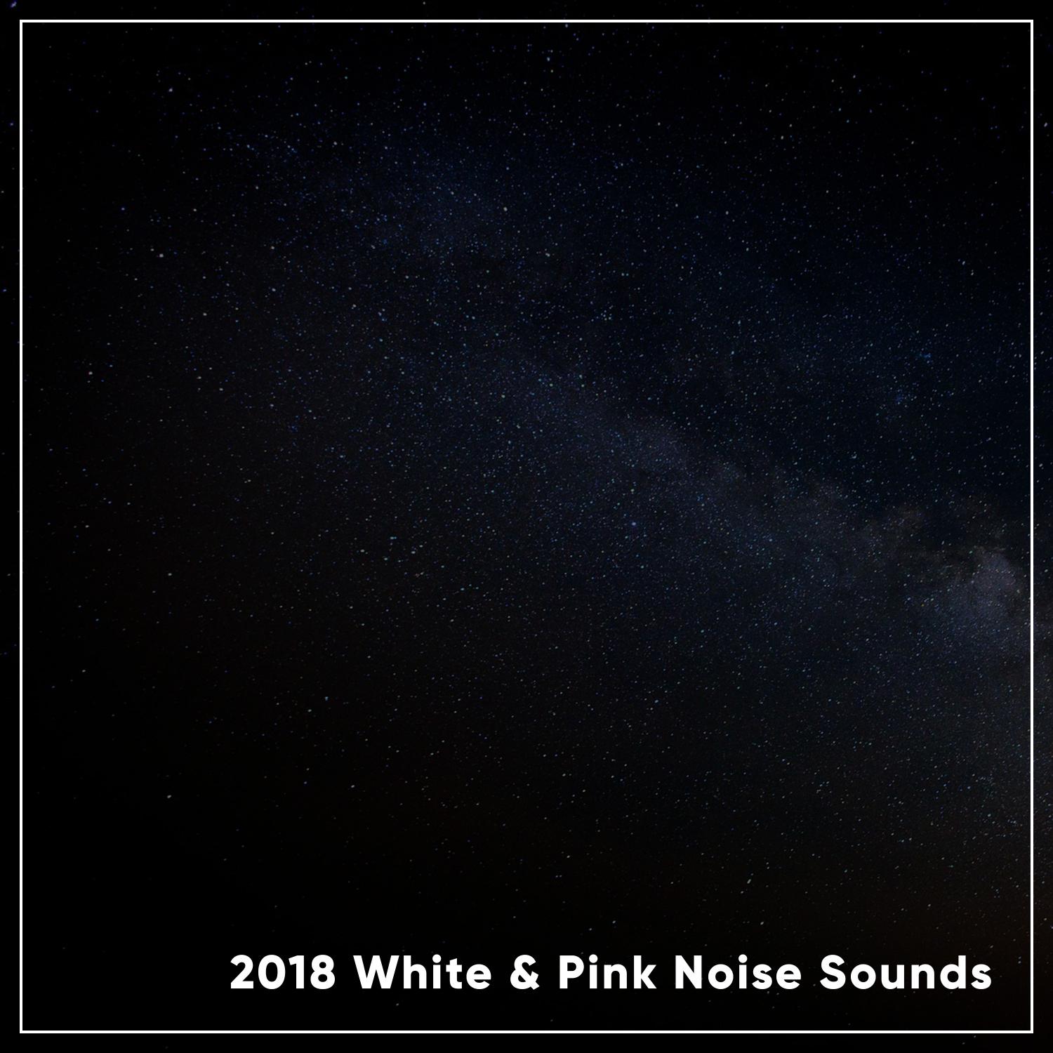 2018 White & Pink Noise Sounds to Block Outside Noise