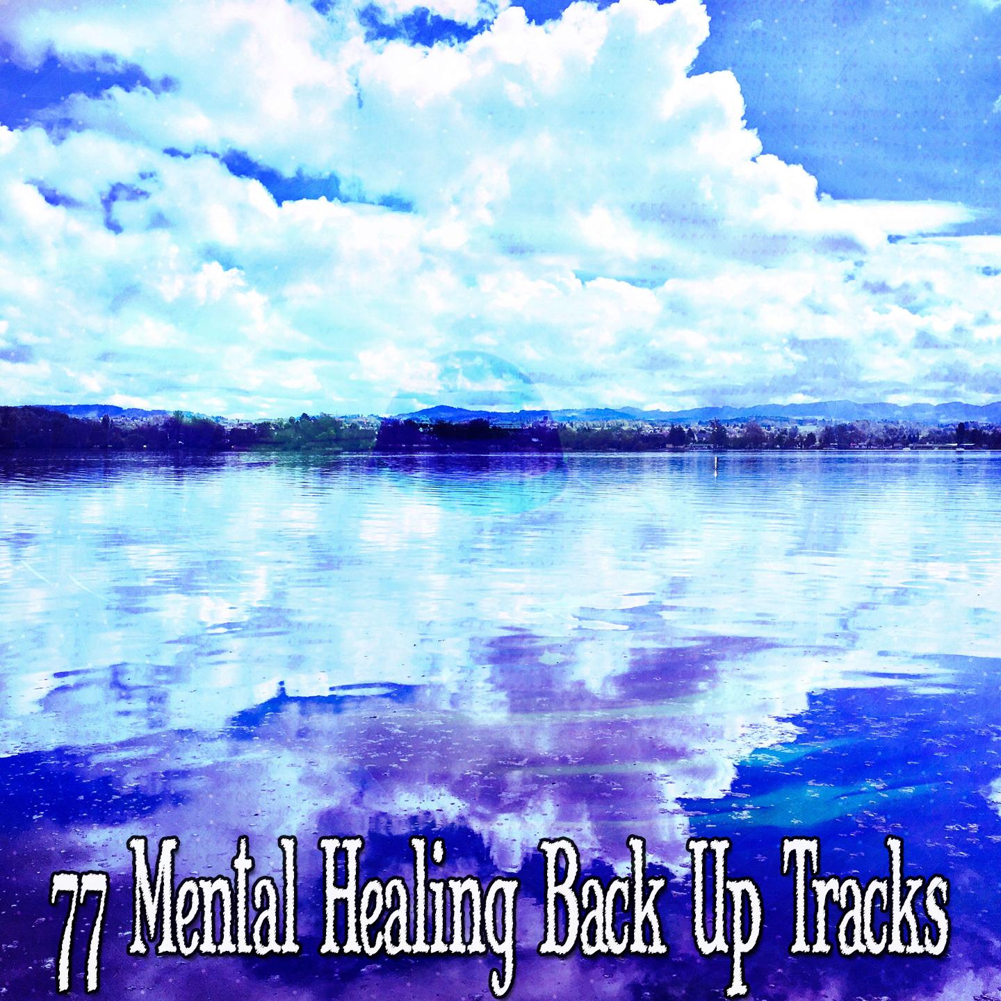 77 Mental Healing Back Up Tracks