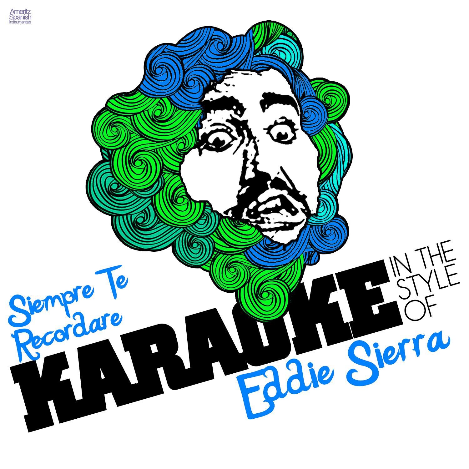 Siempre Te Recordare (In the Style of Eddie Sierra) [Karaoke Version]