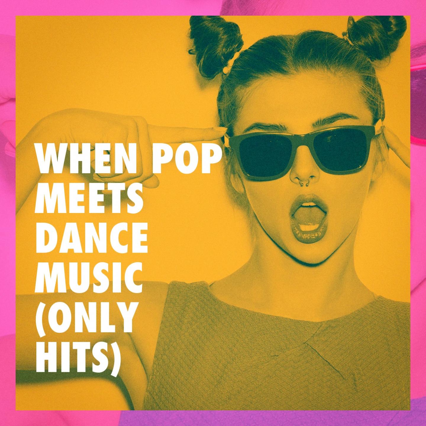 When Pop Meets Dance Music (Only Hits)