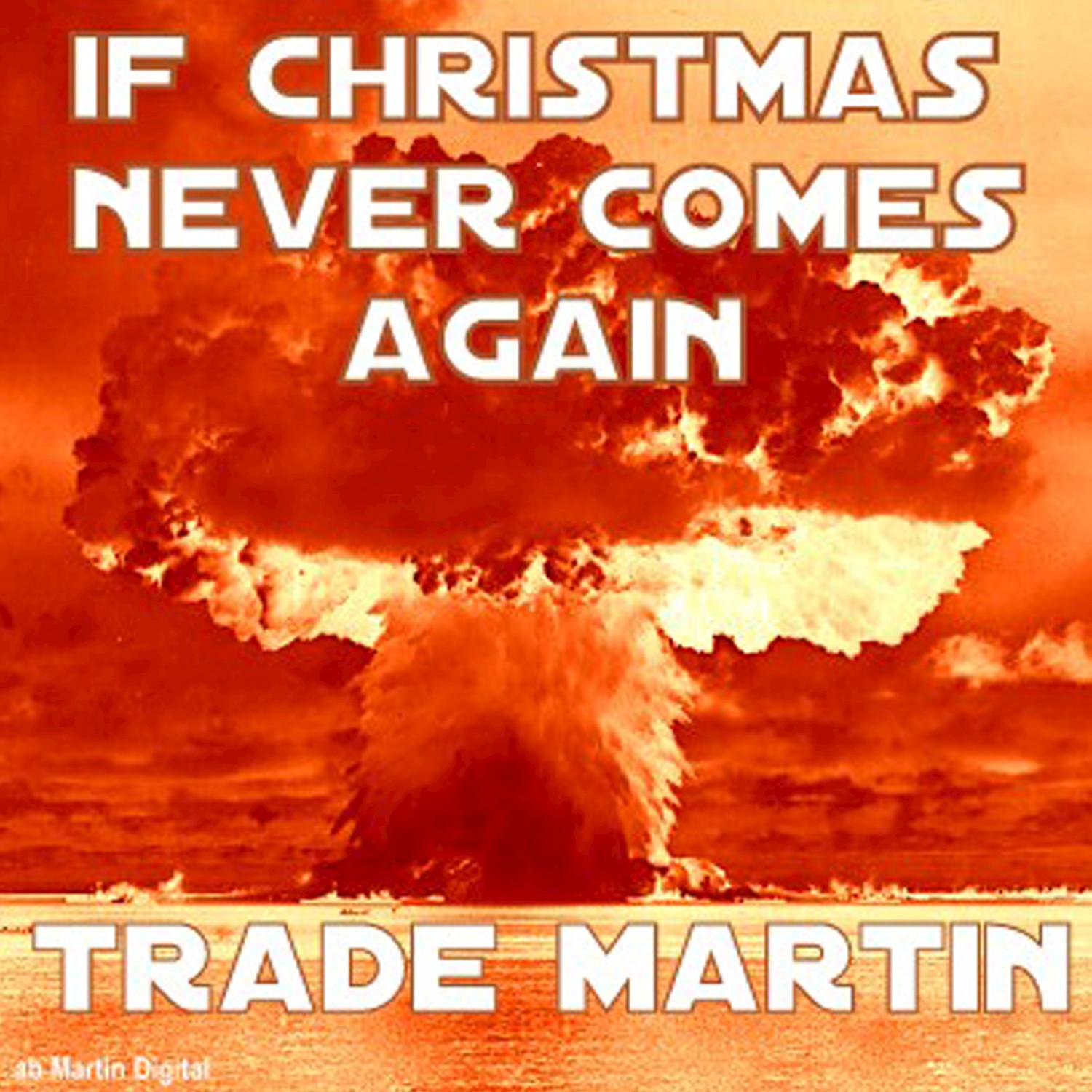 If Christmas Never Comes Again