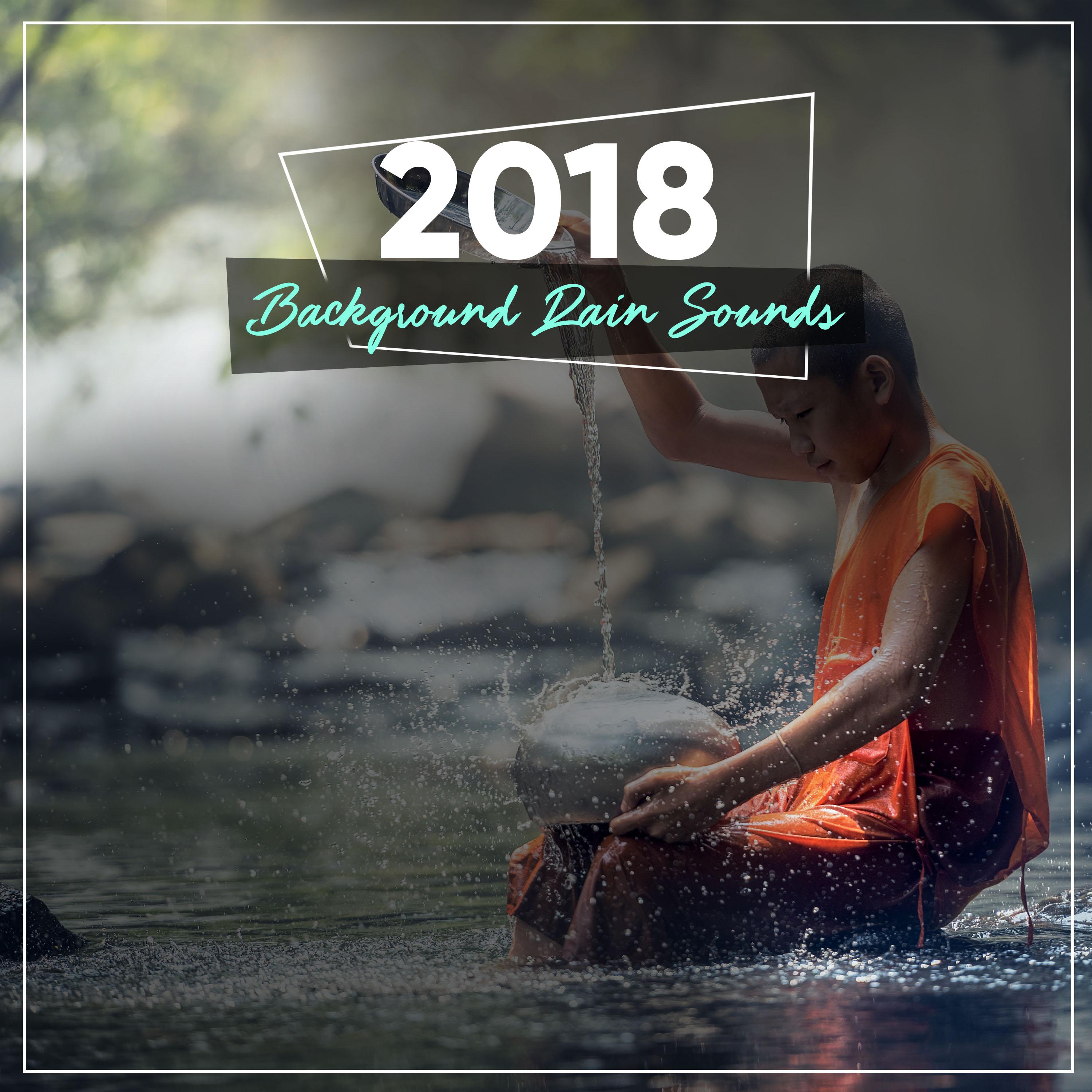 2018 Background Rain Sounds for Meditation or Sleep
