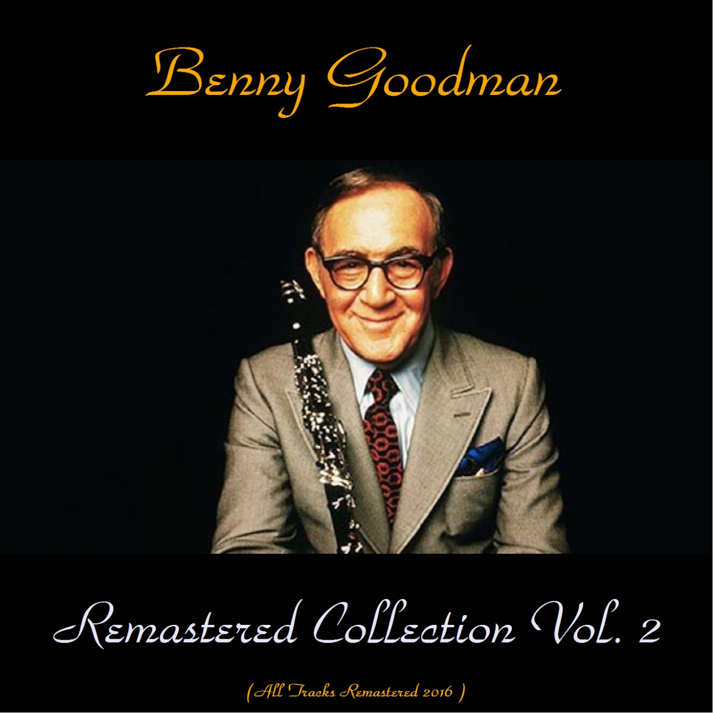 Benny Goodman Remastered Collection Vol. 2 (All Tracks Remastered 2016)