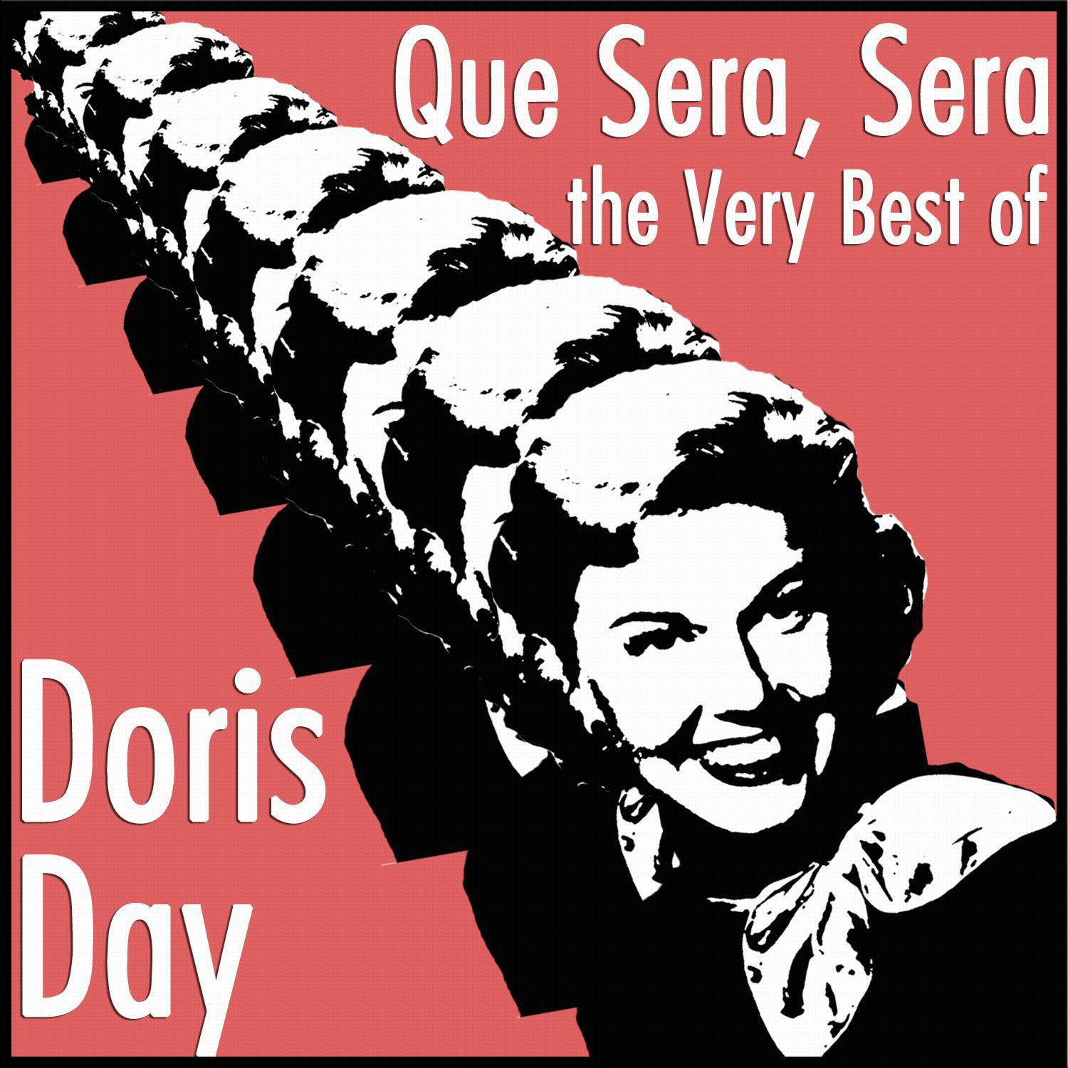 Que Sera, Sera: The Very Best of Doris Day