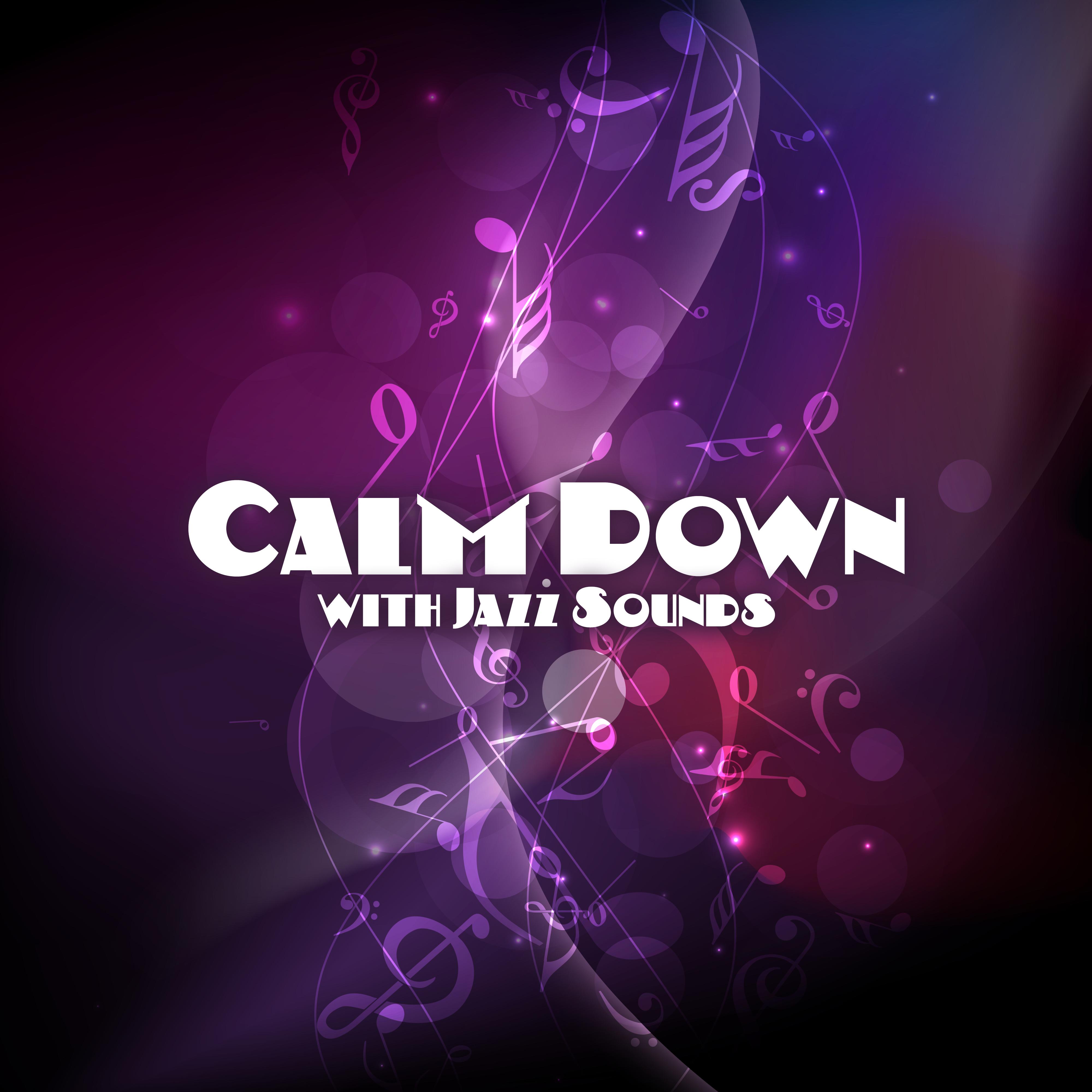 Calm Down with Jazz Sounds  Soft Music, Jazz Piano Bar, Instrumental Sounds, Calm Mind, Stress Relief