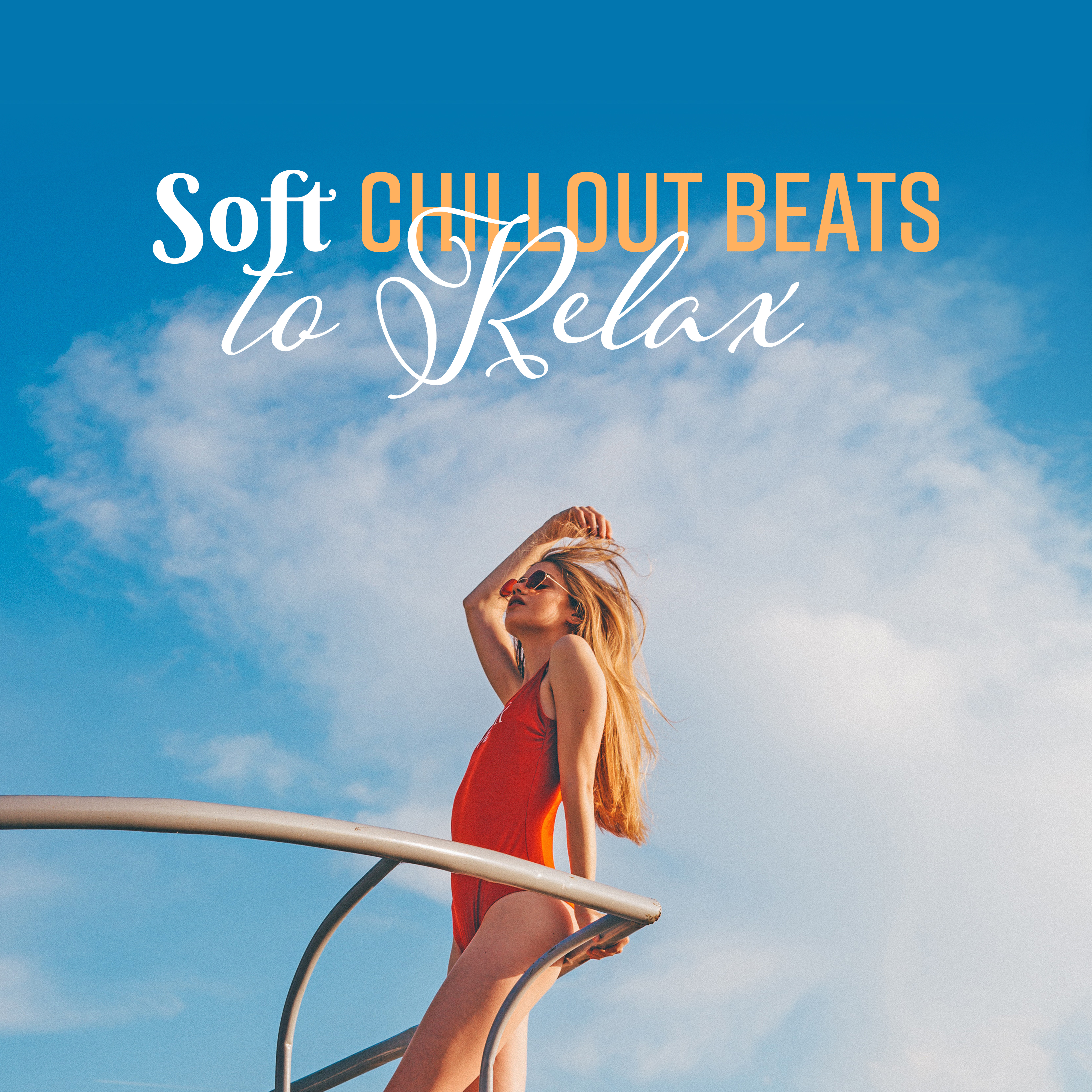 Soft Chillout Beats to Relax