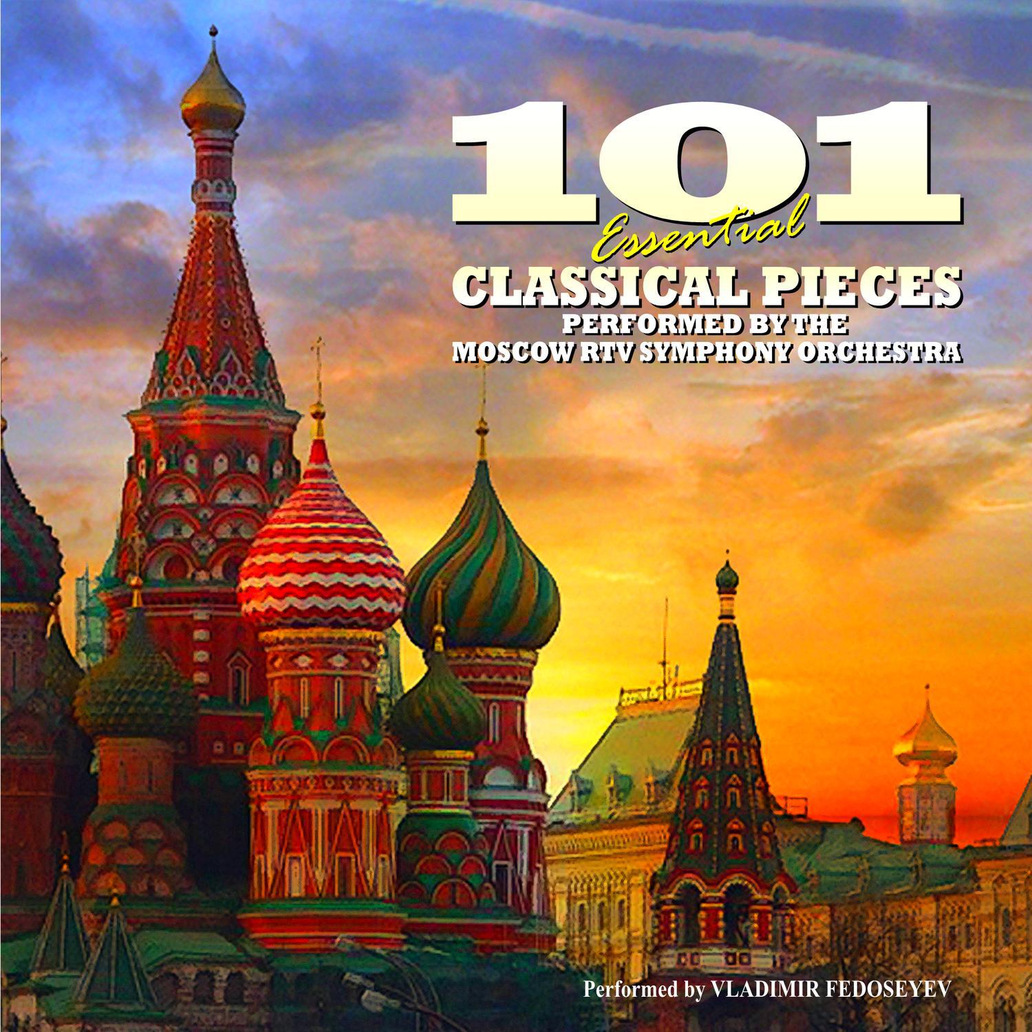 101 Essential Classical Pieces by the Moscow RTV Symphony Orchestra