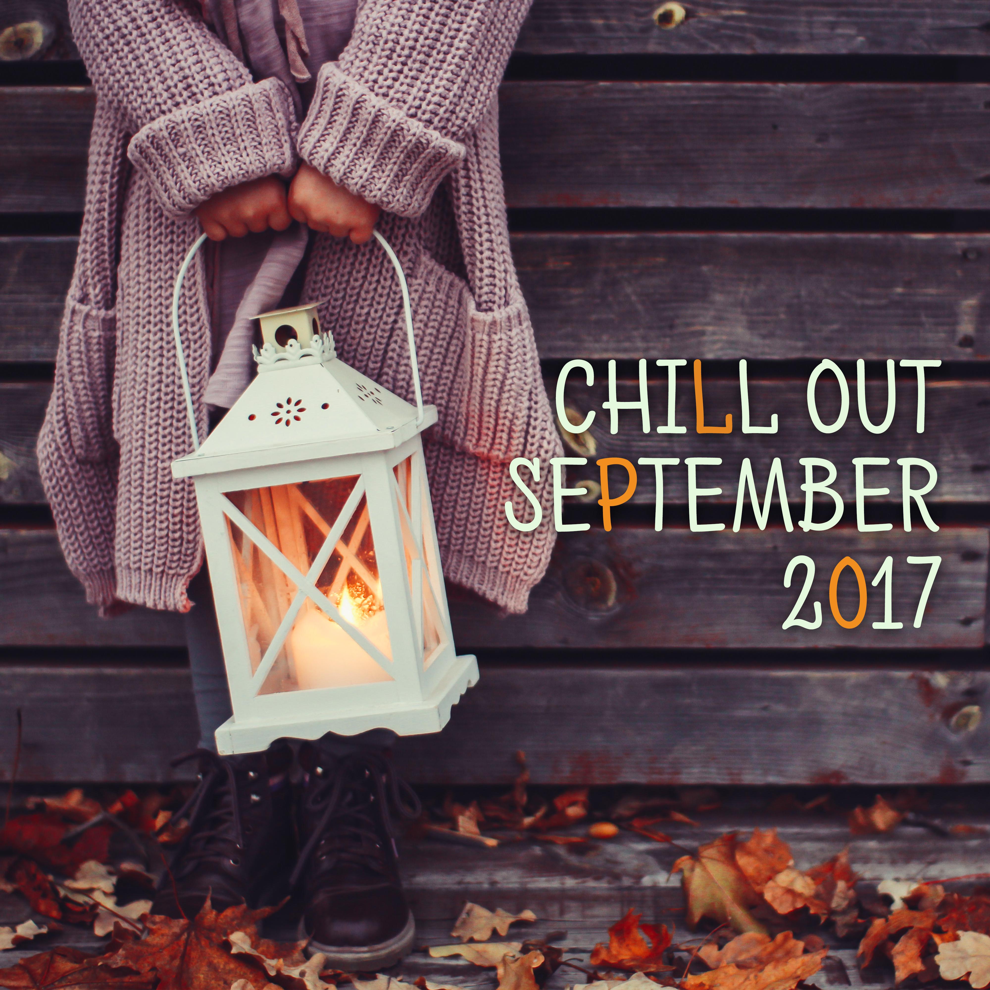 Chill Out September 2017  Relax  Chill, Fresh Chill Out Music, Electronic Vibes, September Hits 2017