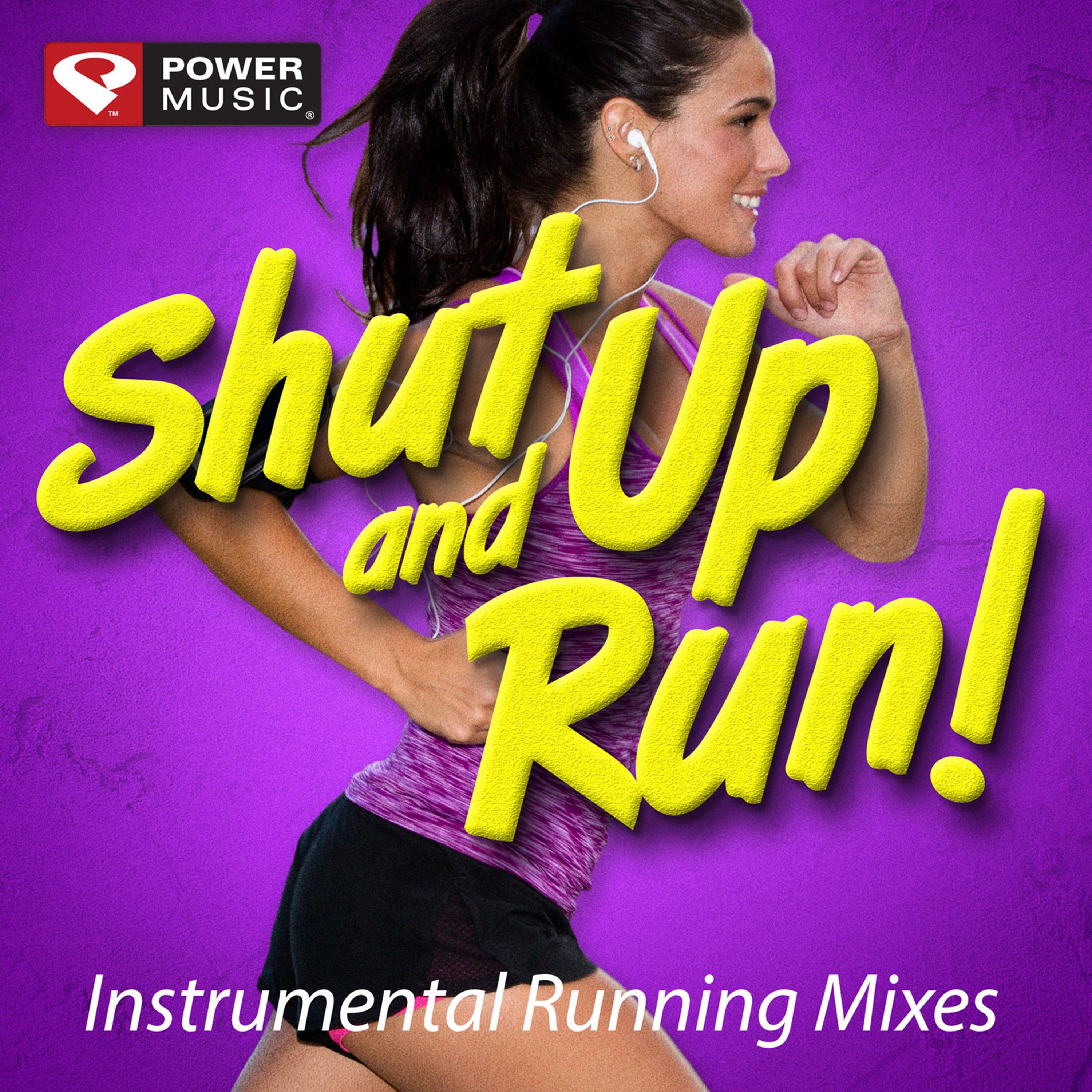 Shut up and Run! - Instrumental Running Mixes (2 60 Min Non-Stop Mixes)